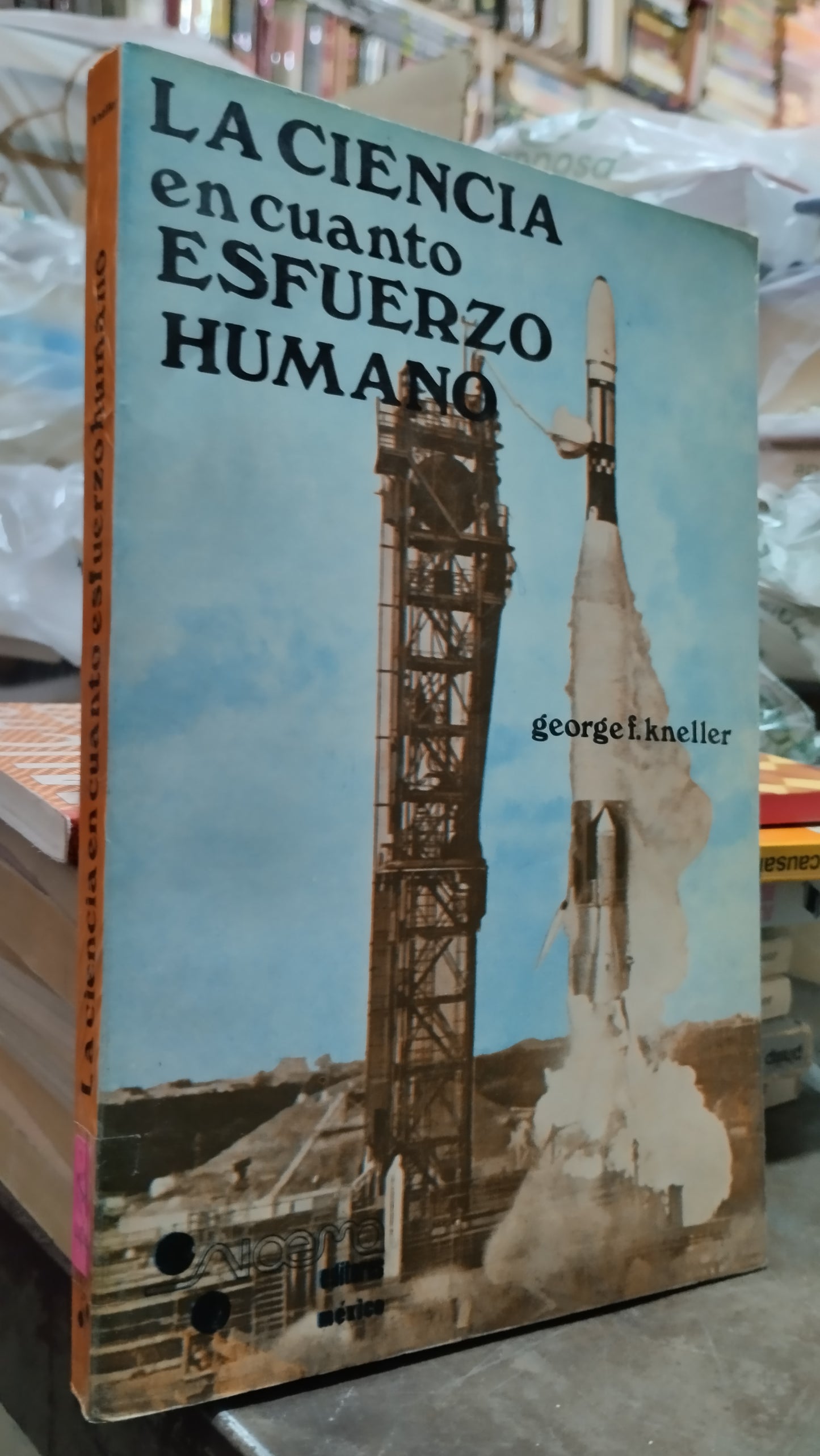 LA CIENCIA EN CUANTO ESFUERZO HUMANO POR GEORGE F KNELLER LIBRO USADO CIENCIA ALDAMA
