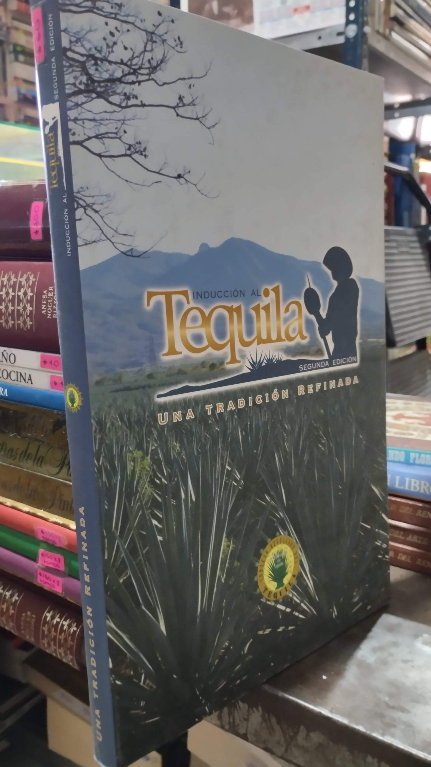 UNA TRADICION REFINADA INDUCCION AL TEQUILA LIBRO USADO ARTE ALDAMA