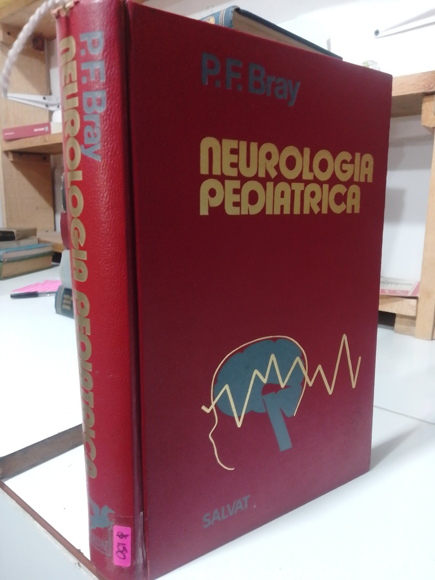 NEUROLOGIA PEDIATRICA POR P.F.BRAY USADO SALUD JUAREZ