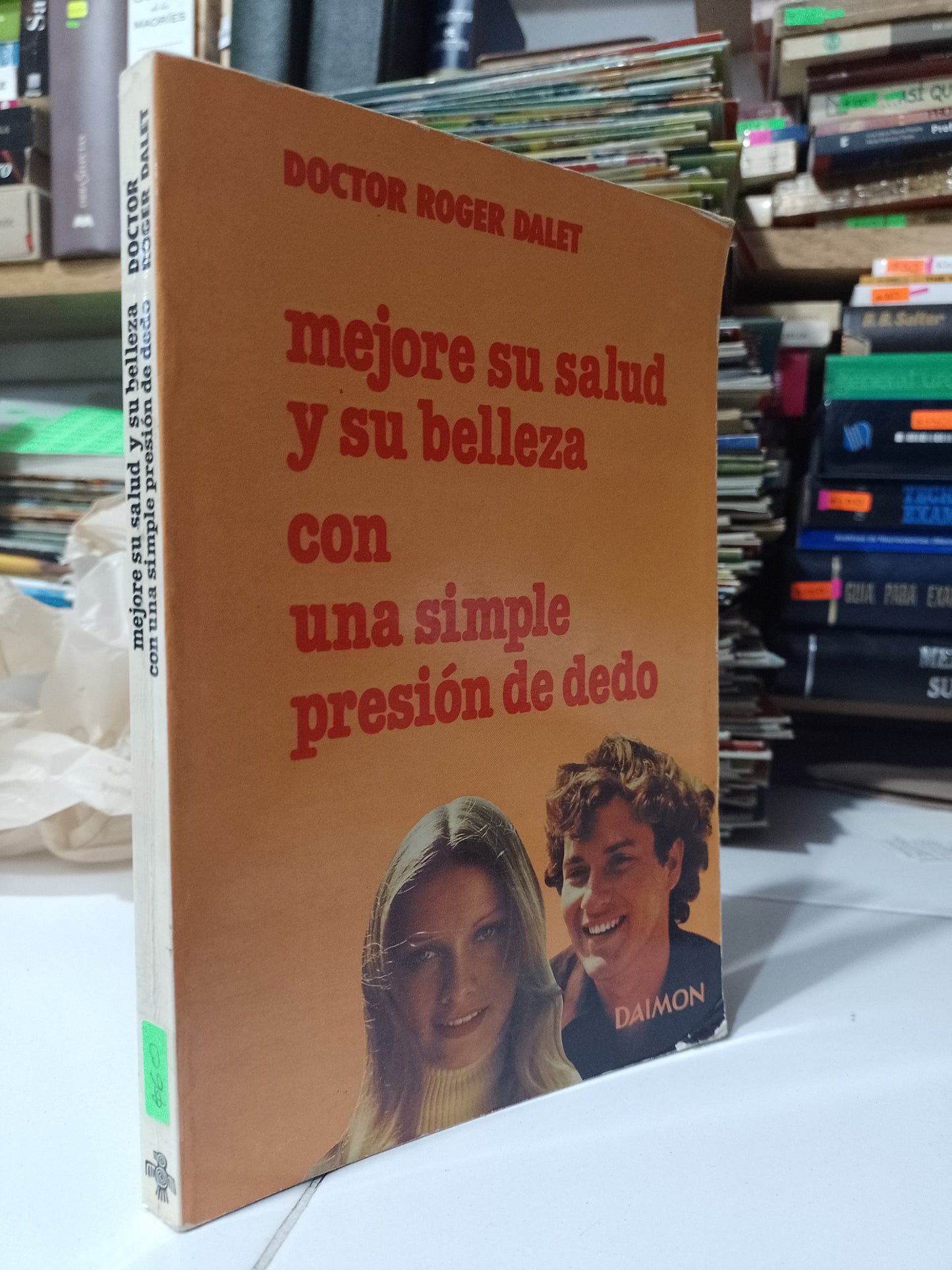 MEJORE SU SALUD Y SU BELLEZA CON UNA SIMPLE PRESION DE DEDO POR ROGER DALET USADO SALUD JUAREZ 507