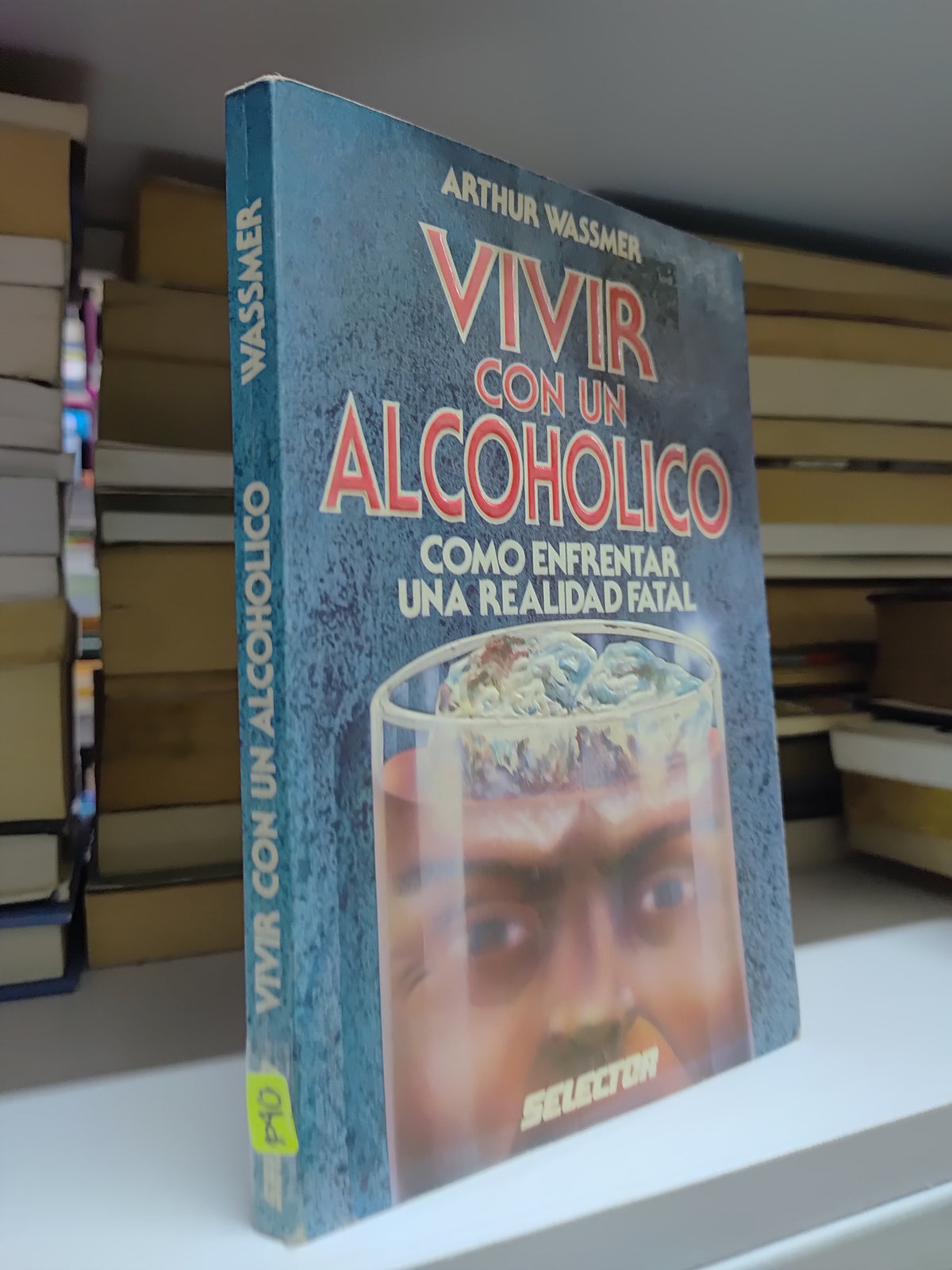 VIVIR CON UN ALCOHOLICO POR ARTHUR WASSMER USADO SUP PERSONAL JUAREZ 515