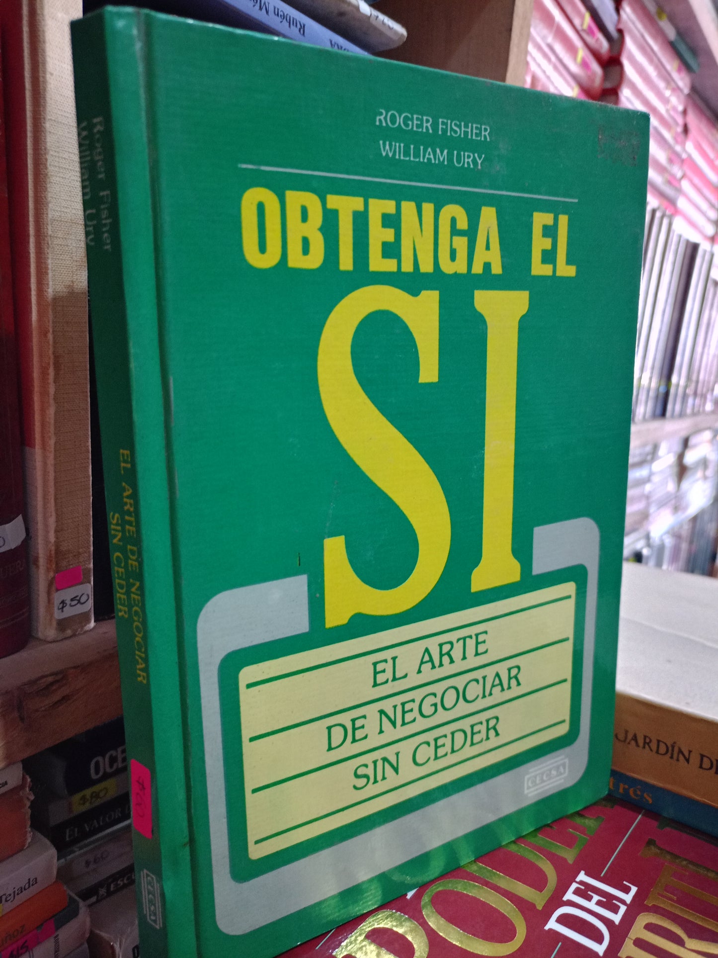 OBTENGA EL SI EL ARTE DE NEGOCIAR SIN CEDER POR ROGER FISHER WILLIAM URYBUSADO S.PERSONAL LITERARIO 305