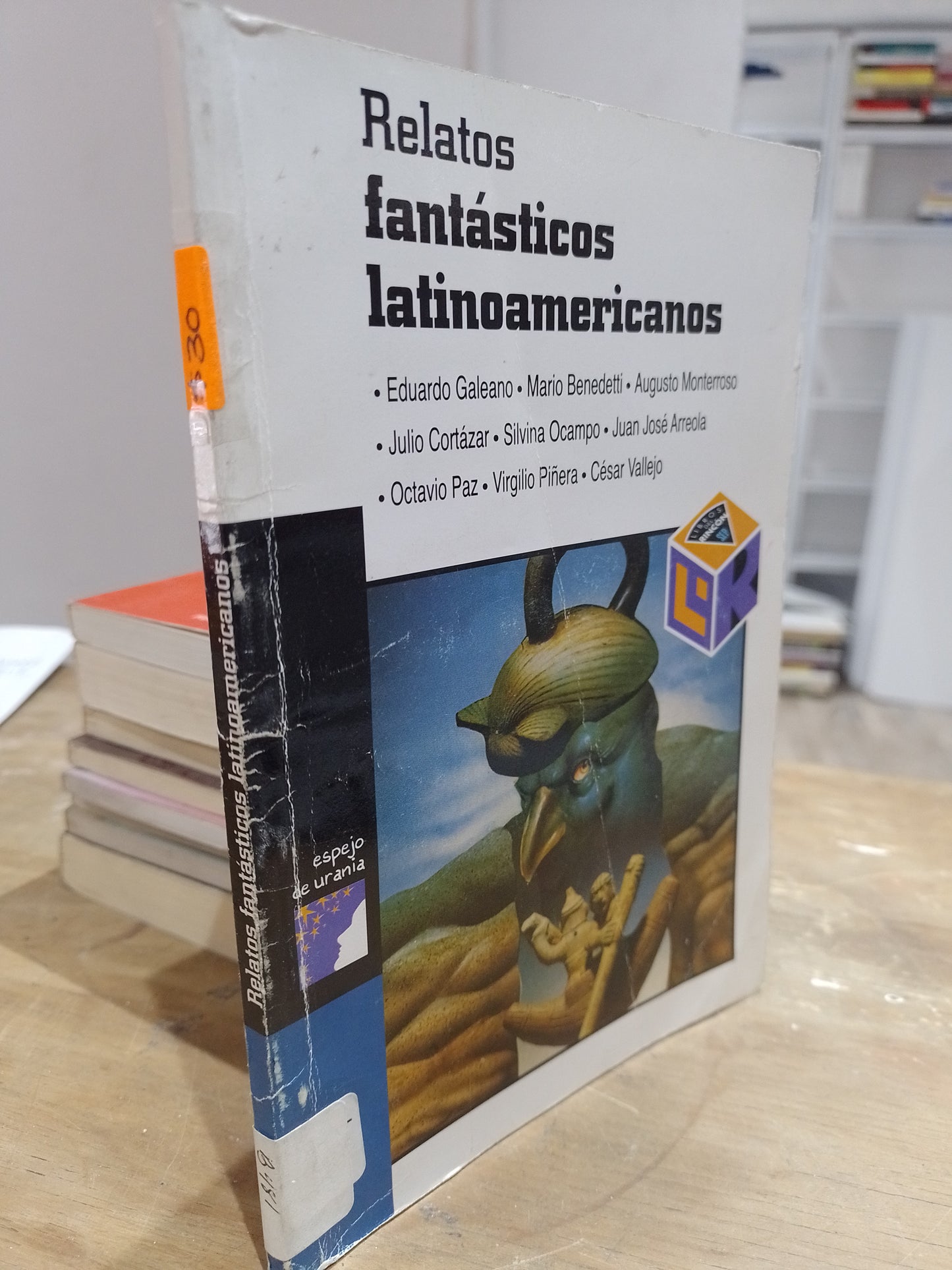 RELATOS FANTASTICOS LATINOAMERICANOS POR EDUARDO GALEANO MARIO BENEDETTI AGUSTO MONTERROSO JULIO CESAR CORTAZAR SILVINA OCAMPO JUAN JOSE ARREOLA OCTAVIO PAZ VIRGILIO PIÑERA CESAR VALLEJO USADO NOVELA JUAREZ 515