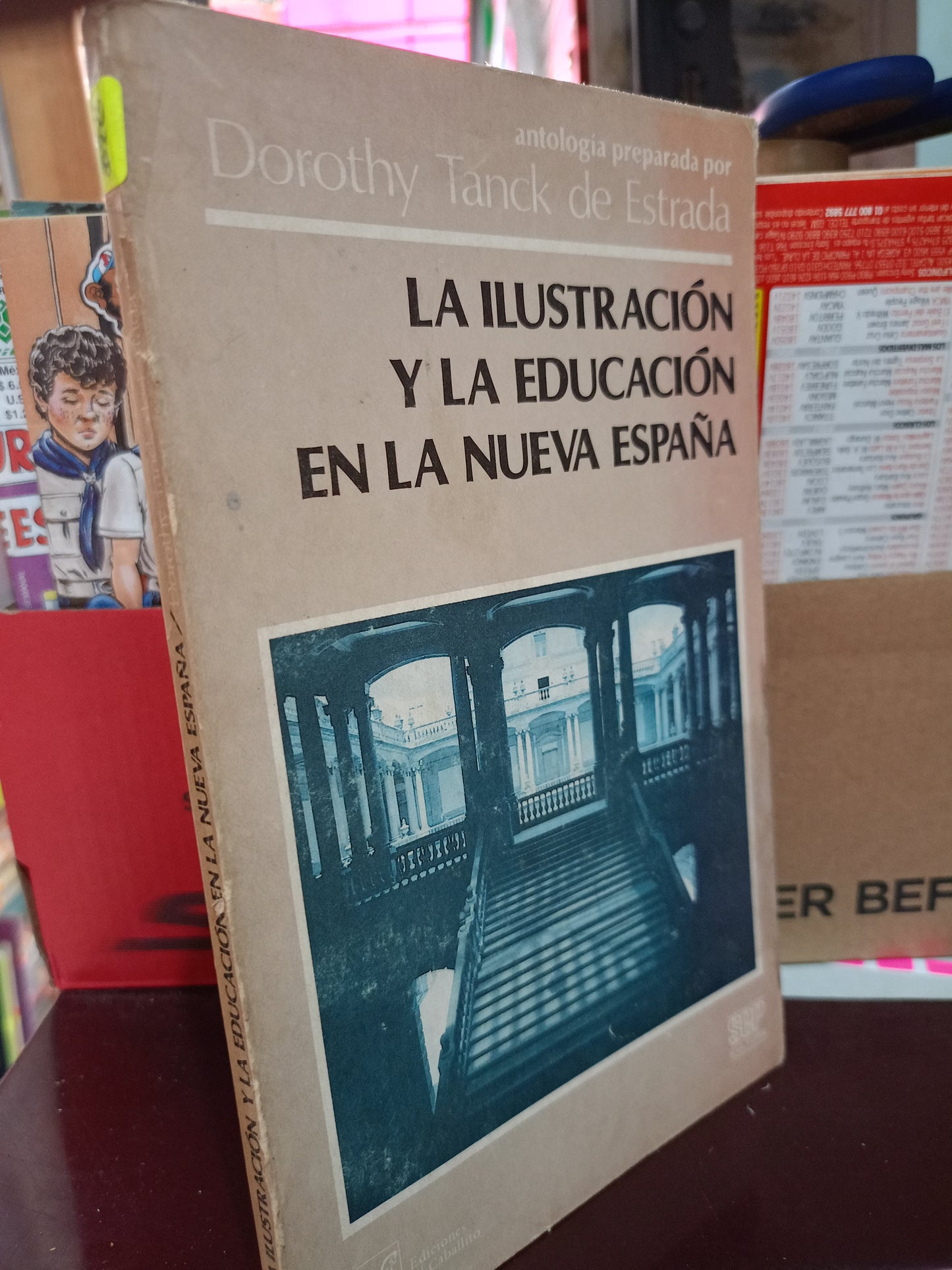 LA ILUSTRACION Y LA EDUCACION EN LA NUEVA ESPAÑA POR DORTHY TANK DE ESTRADA USADO HISTORIA LITERARIO 305
