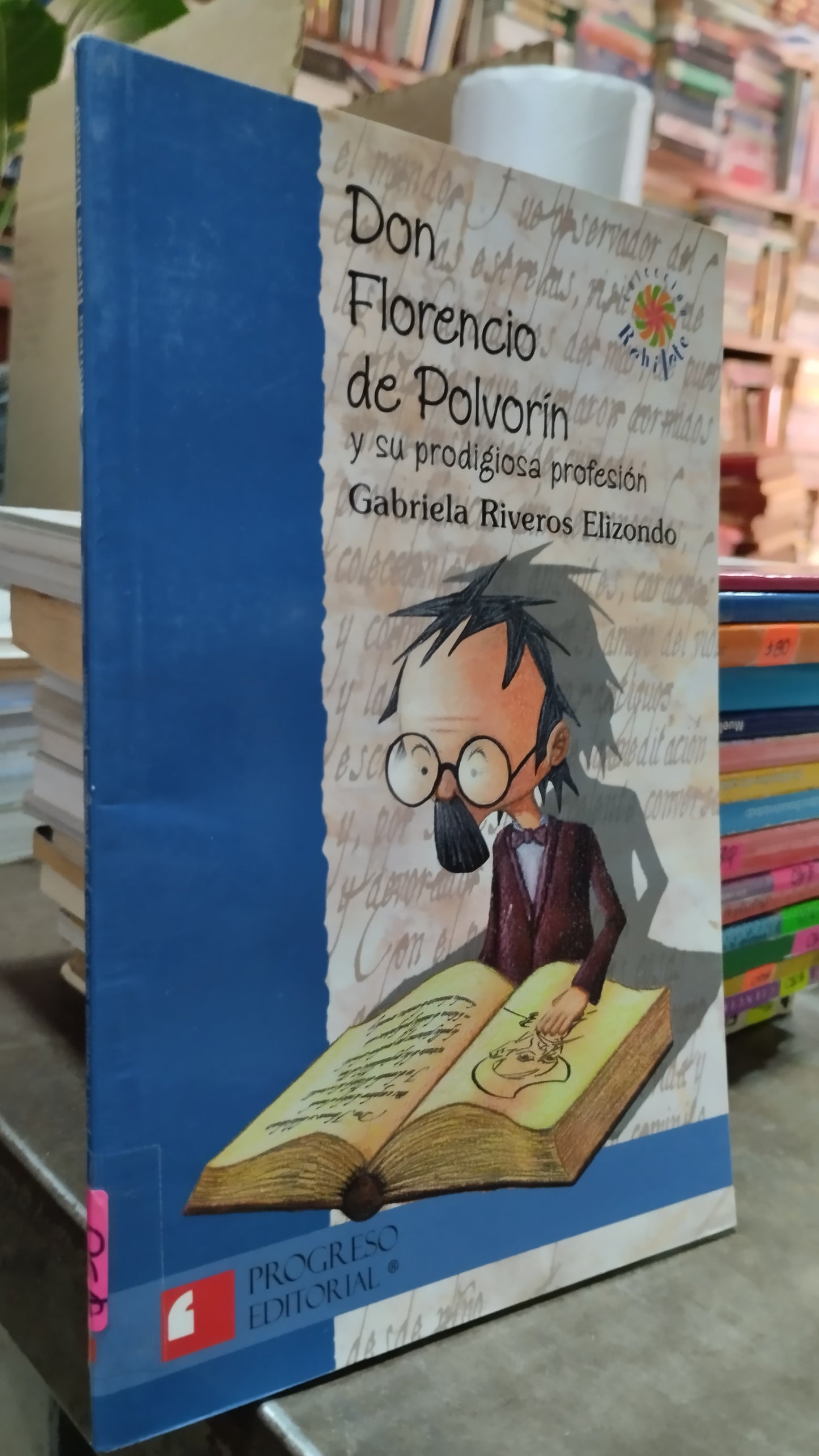 DON FLORENCIO DE POLVORIN Y SU PRODIGIOSA PROFESION POR GABRIELA RIVEROS ELIZONDO LIBRO USADO INFANTIL ALDAMA