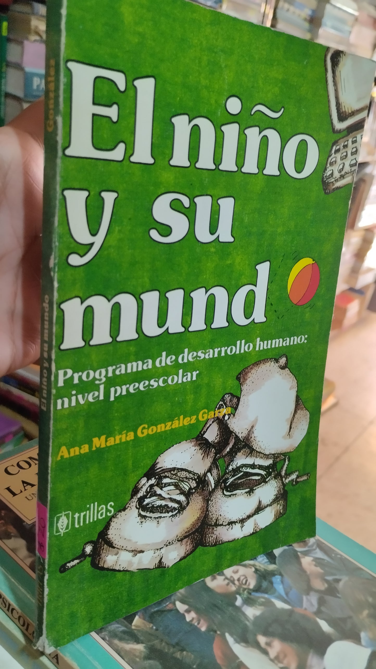 EL NIÑO Y SU MUNDO POR ANA MARIA GONZALEZ GARZA LIBRO USADO PSICOLOGÍA ALDAMA