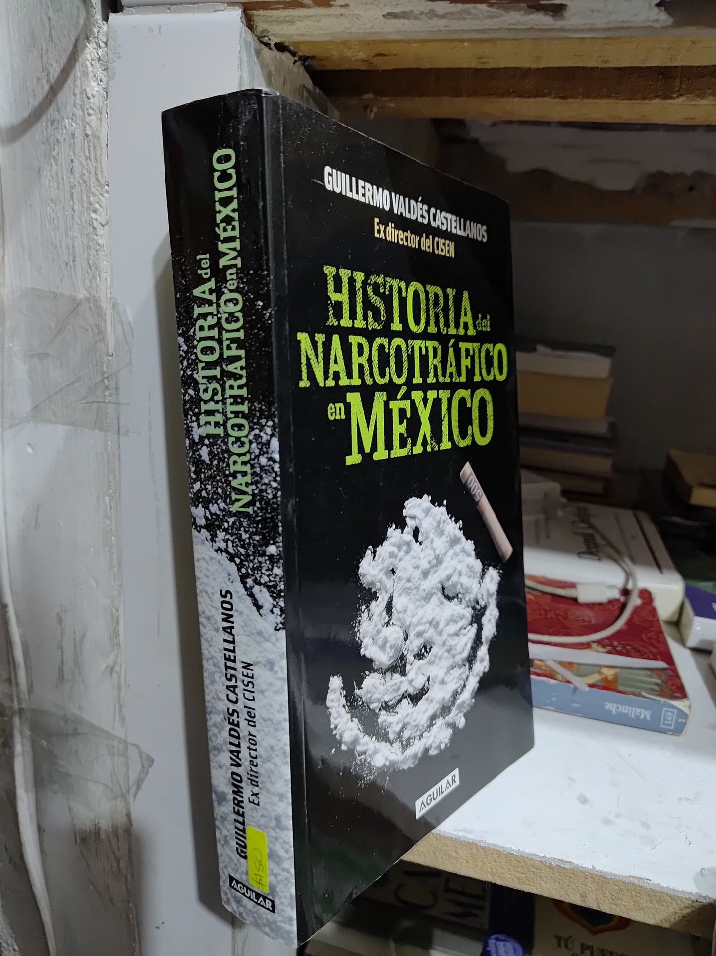 HISTORIA DEL NARCOTRAFICO EN MEXICO POR GUILLERMO VALDES CASTELLANOS USADO POLITICA JUAREZ