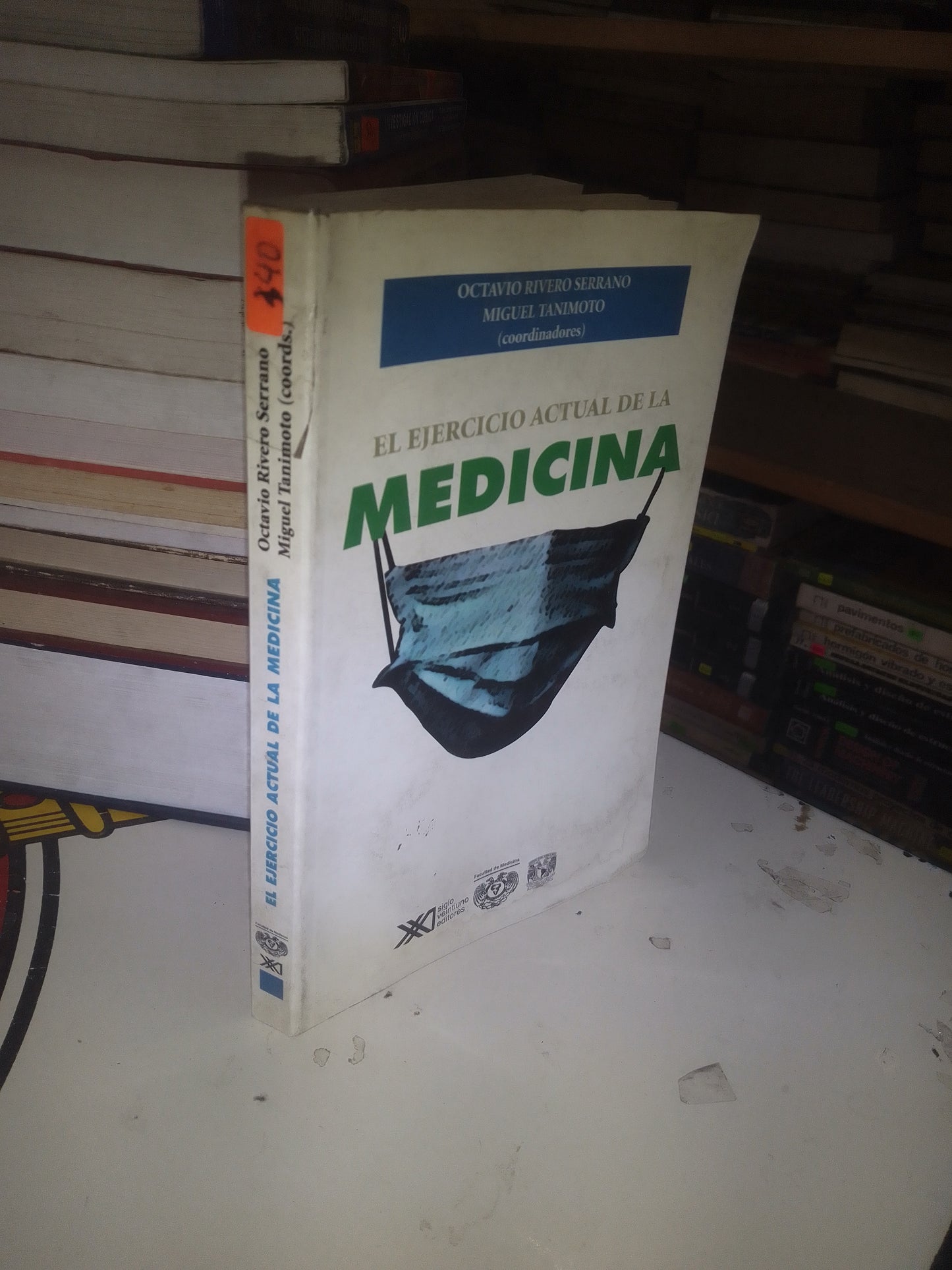 EL EJERCICIO ACTUAL DE LA MEDICINA COORDINADO POR OCTAVIO RIVERO SERRANO Y MIGUEL TANIMOTO USADO MEDICINA LITERARIO 207