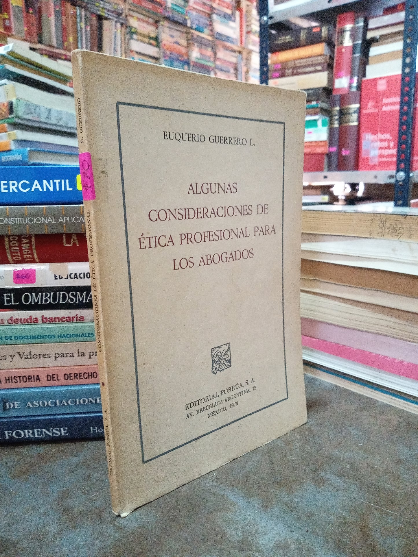ALGUNAS CONSIDERACIONES DE ETICA PROFESIONAL PARA LOS ABOGADOS POR EUQUERIO GUERRERO L USADO DERECHO ALDAMA