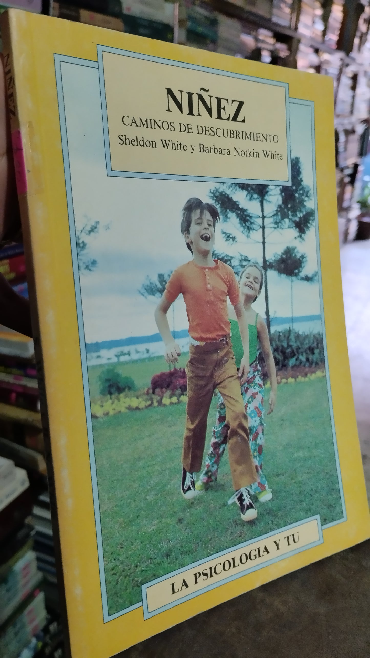 NIÑEZ CAMINOS DE DESCUBRIMIENTO POR SHELDON WHITE Y BARBARA NOTKIN WHITE LIBRO USADO PSICOLOGÍA ALDAMA
