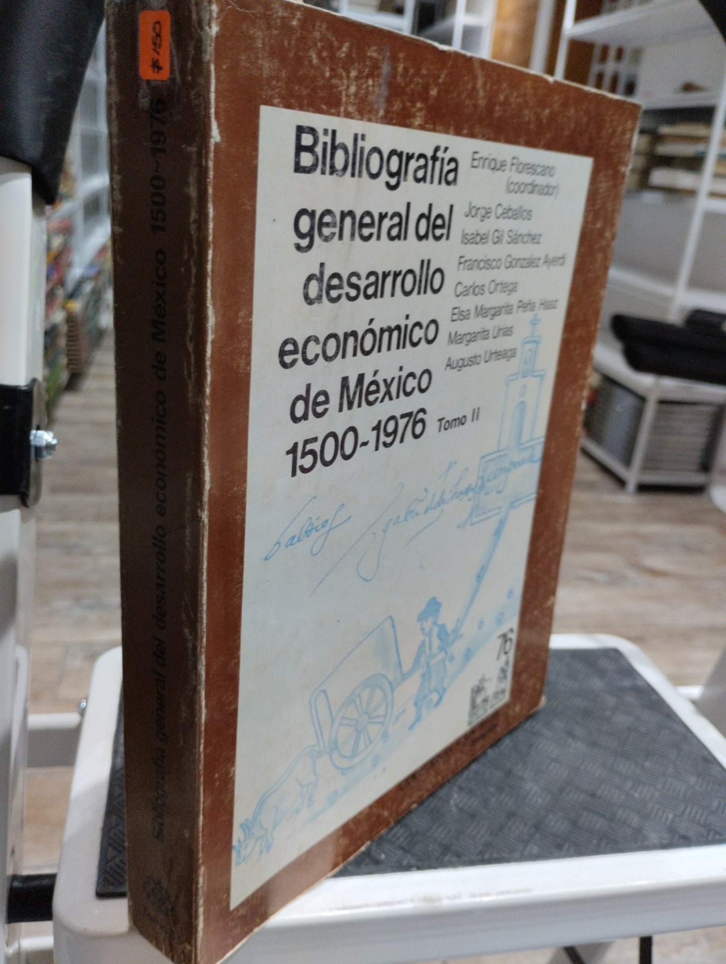 BIBLIOGRAFIA GENERAL DEL DESARROLLO ECONOMICO DE MEXICO 1500 1976 TOMO II POR VARIOS AUTORES USADO HISTORIA JUAREZ 515