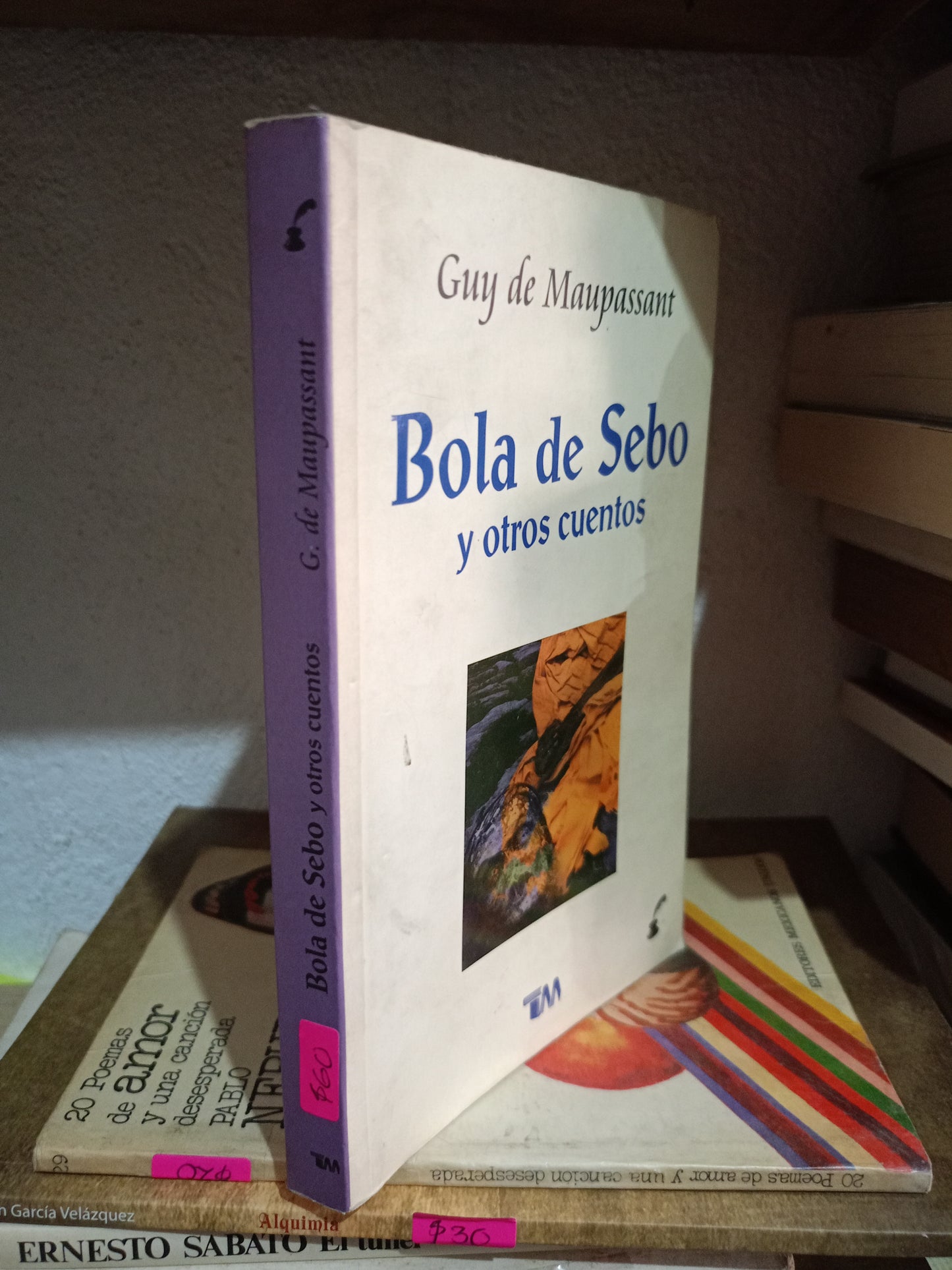 BOLA DE SEBO Y OTROS CUENTOS POR GUY DE MAUPASSANT USADO NOVELAS LITERARIO 305