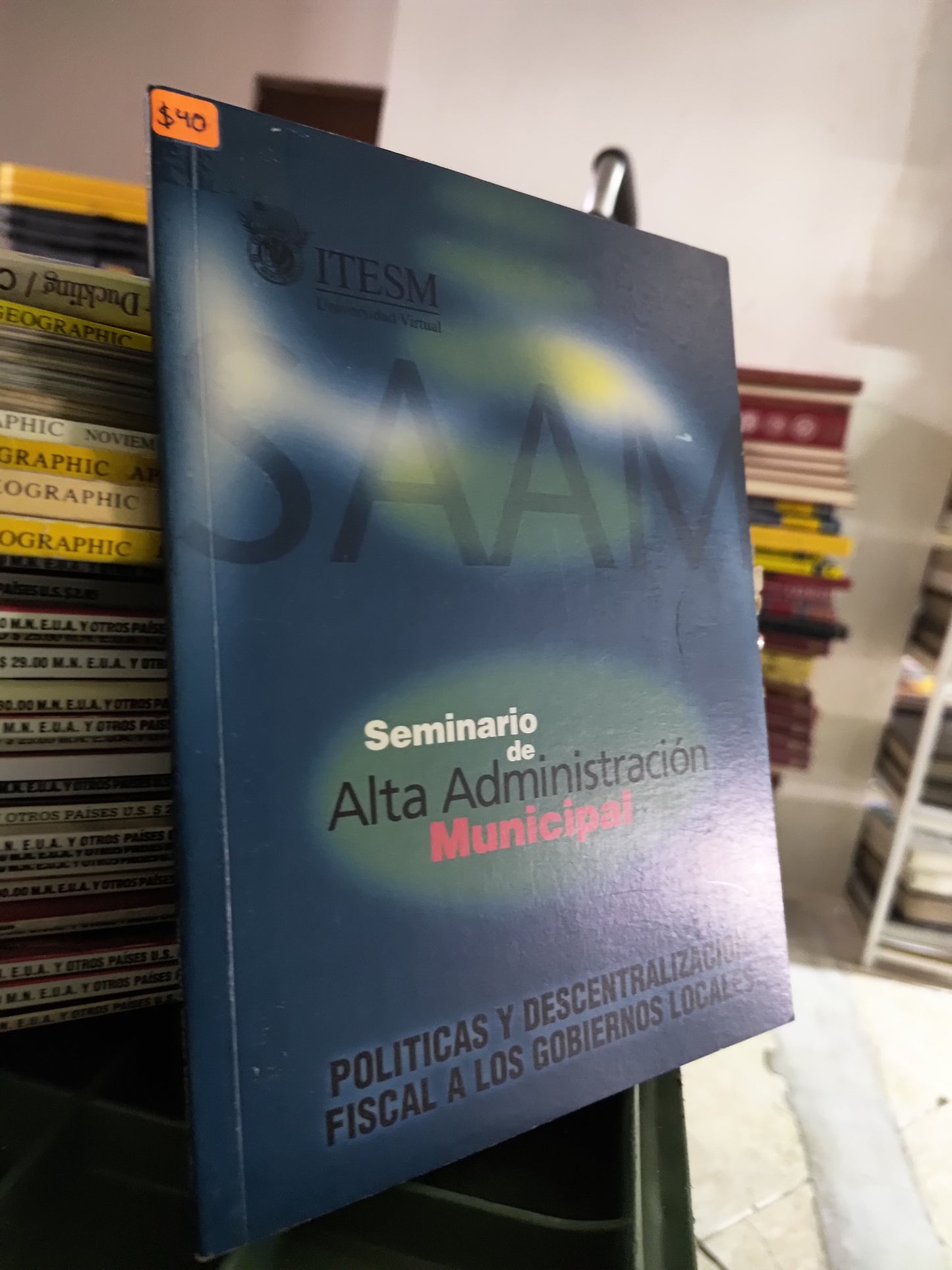 SEMINARIO DE ALTA ADMINISTRACION MUNICIPAL POLITICAS Y DESCENTRALIZACION FISCAL A LOS GOBIERNOS LOCALES POR EDITORIAL ITESM USADO ADMINISTRACION JUAREZ 515