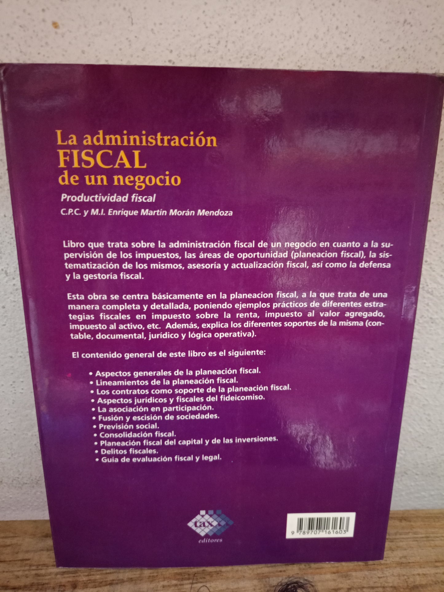 LA ADMINISTRACIÓN FISCAL DE UN NEGOCIO PRODUCTIVIDAD FISCAL POR ENRIQUE MARTÍN MORÁN MENDOZA USADO ADMINISTRACIÓN LITERARIO 305