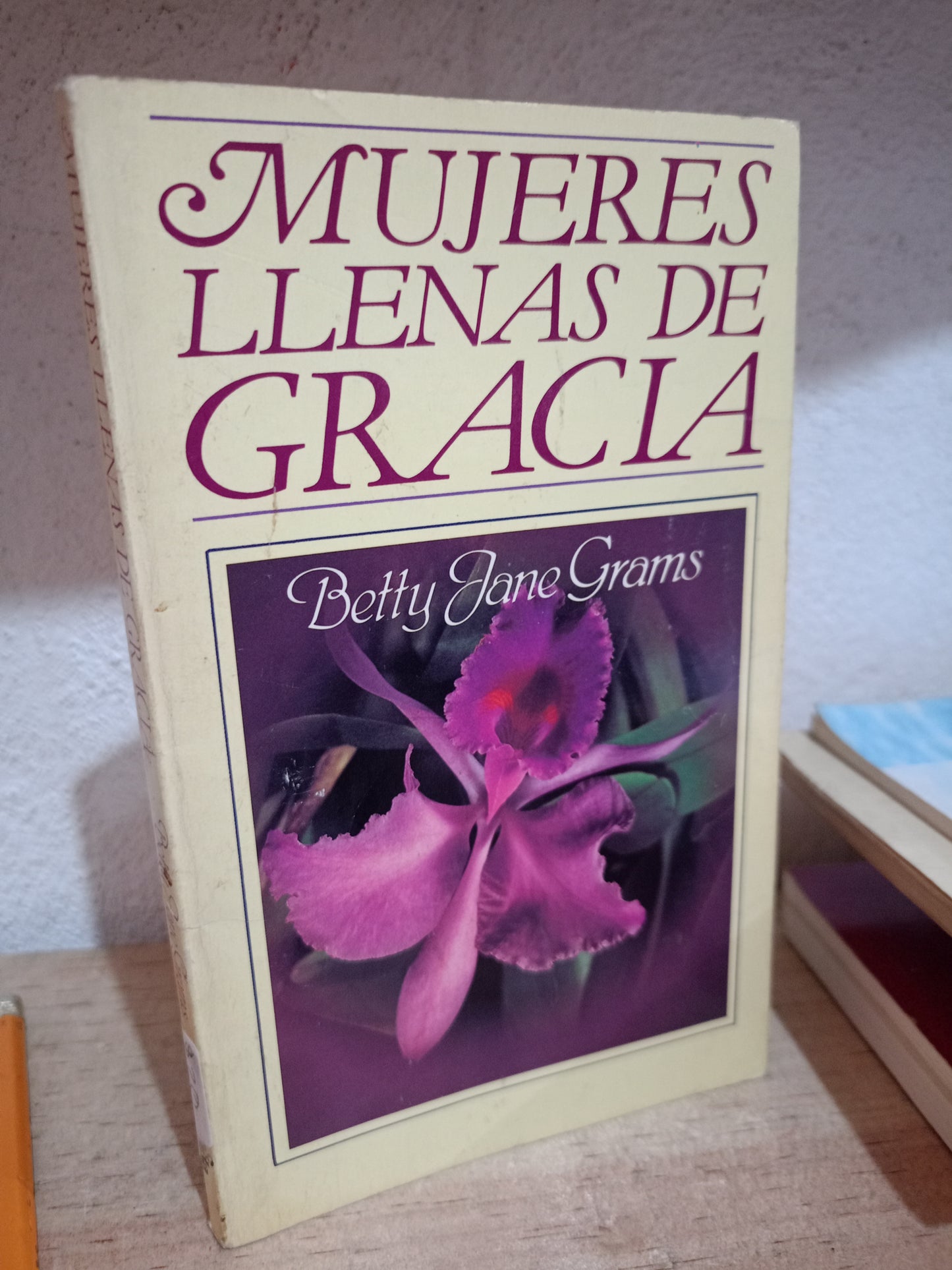 MUJERES LLENAS DE GRACIA POR BETTY JANE GRAMS USADO S.PERSONAL LITERARIO 305
