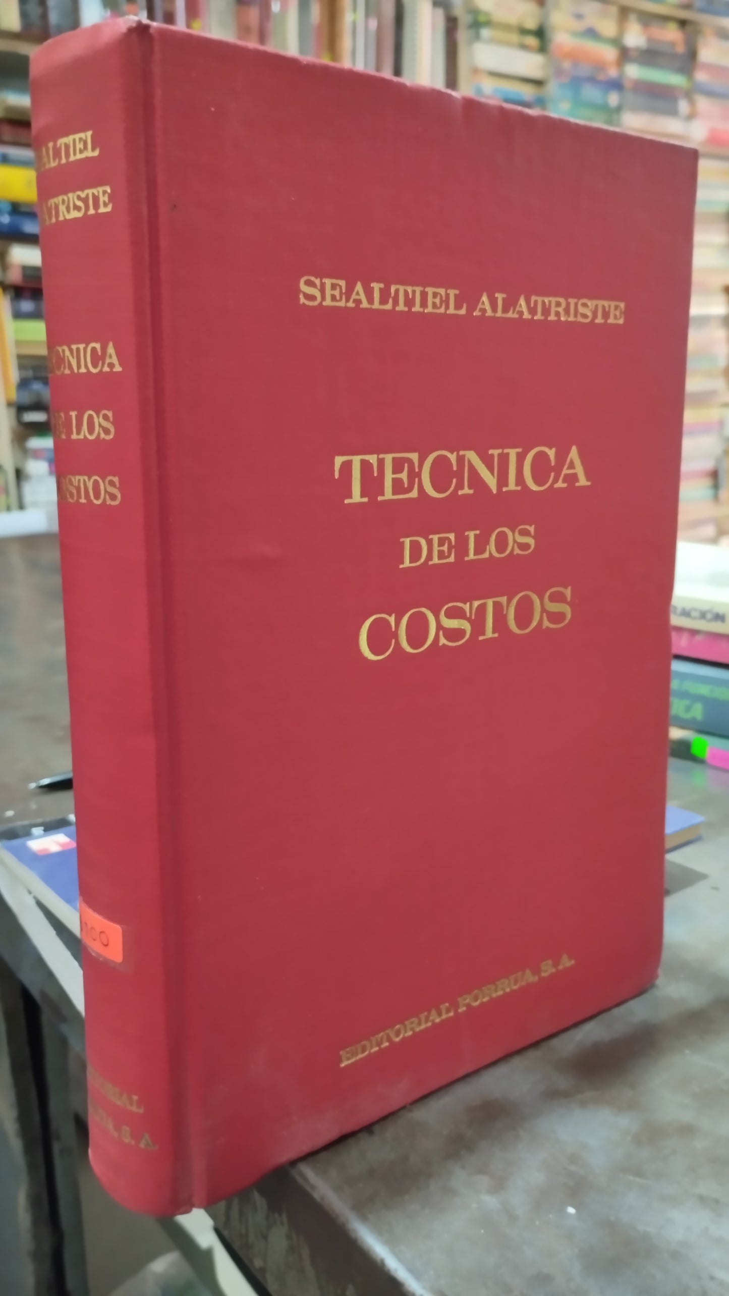 TECNICA DE LOS COSTOS POR SEALTIEL ALATRISTE LIBRO USADO ADMINISTRACION ALDAMA