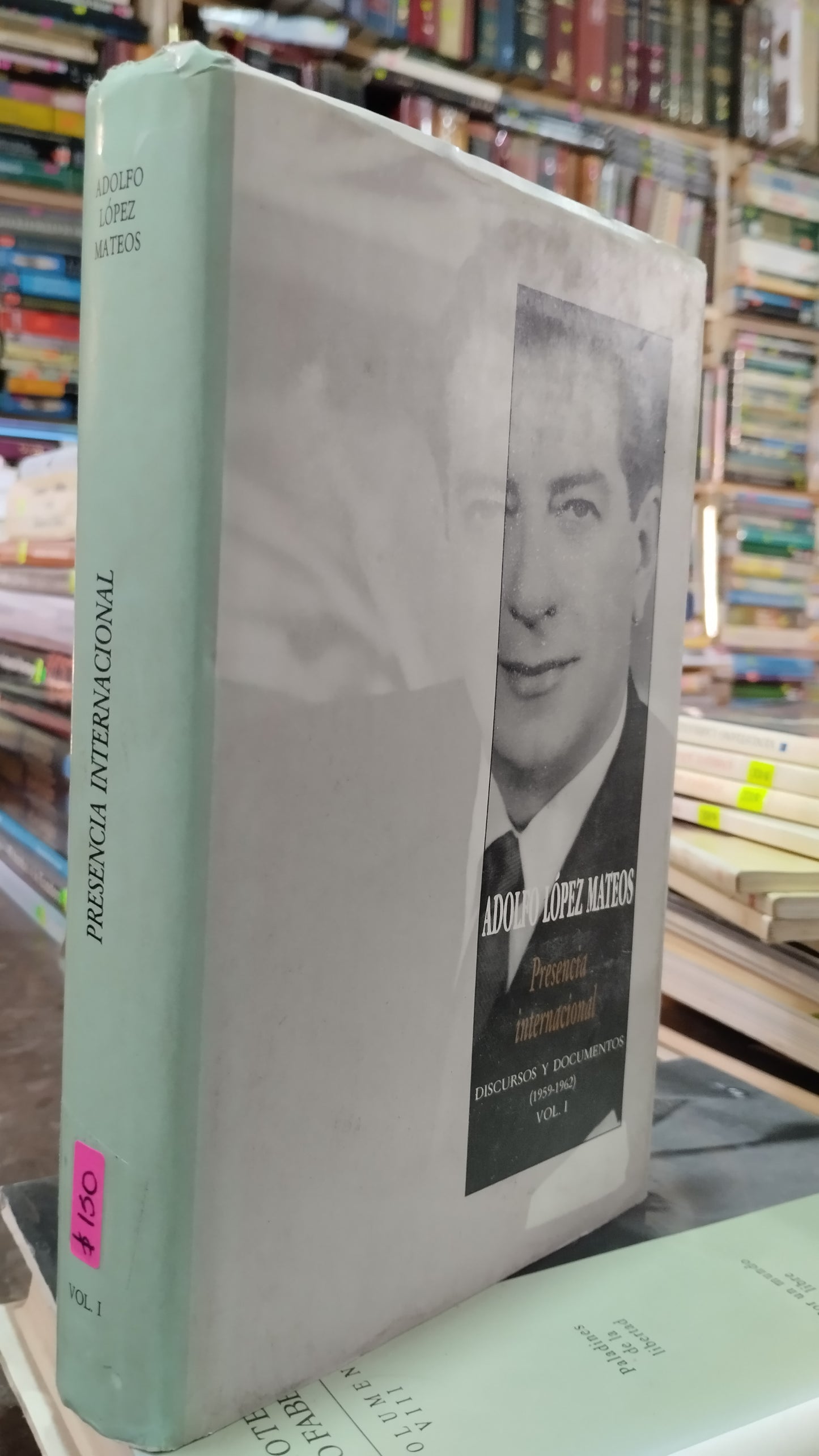 PRESENCIA INTERNACIONAL I ADOLFO LOPEZ MATEOS LIBRO USADO HISTORIA ALDAMA