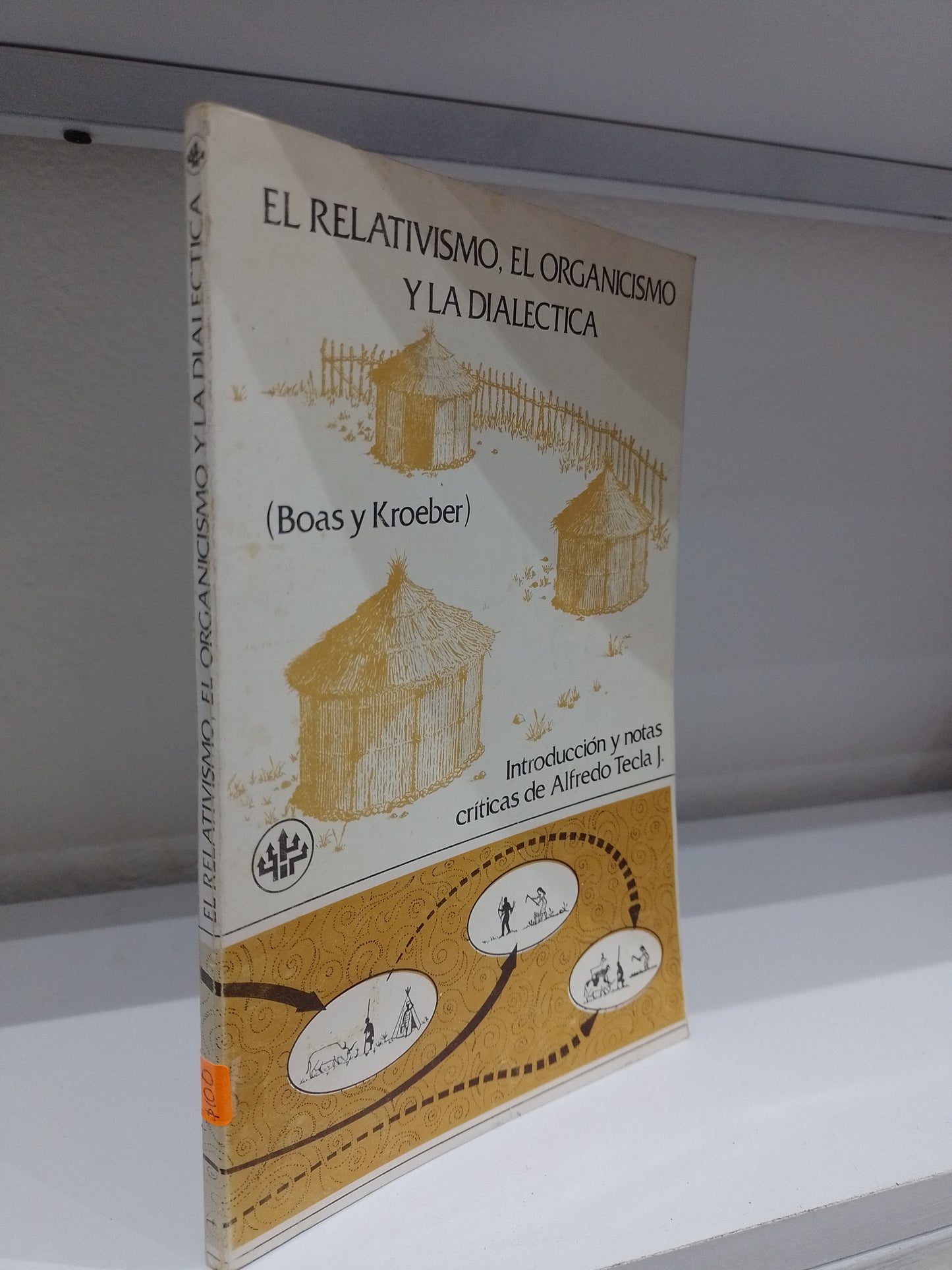 EL RELATIVISMO EL ORGANISMO Y LA DIALECTICA POR ALFREDO TECLA J USADO HISTORIA JUAREZ 515
