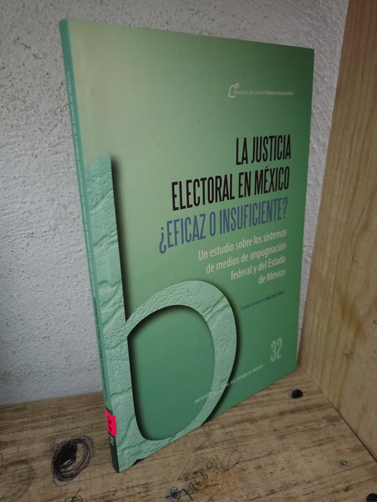 LA JUSTICIA ELECTORAL EN MEXICO EFICAZ O INSUFICIENTE POR CARLOS ANTONIO SANCHEZ DIAZ USADO DERECHO LITERARIO 305