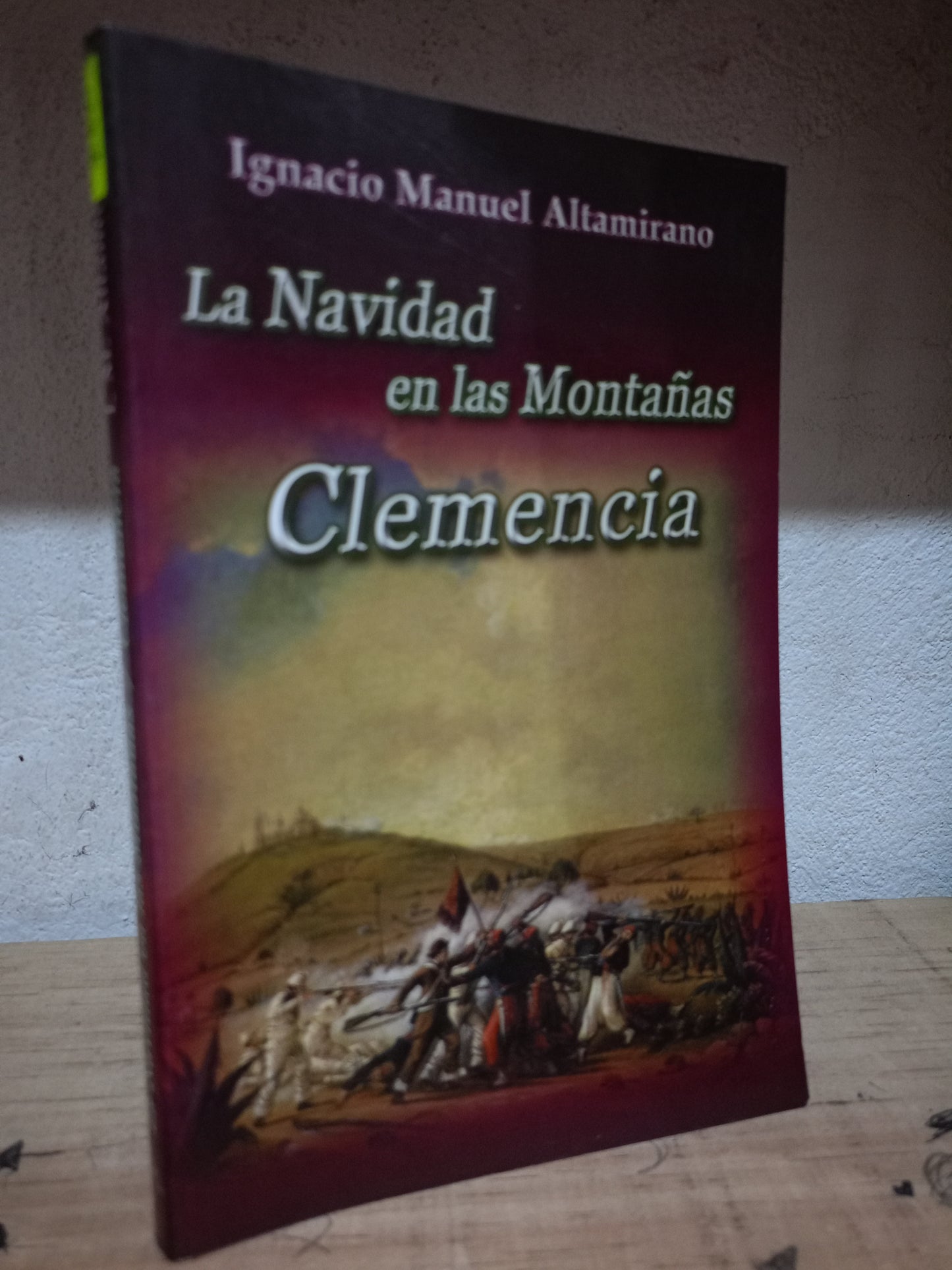 LA NAVIDAD EN LAS MONTAÑAS, CLEMENCIA POR IGNACIO MANUEL ALTAMIRANO USADO NOVELA LITERARIO 305
