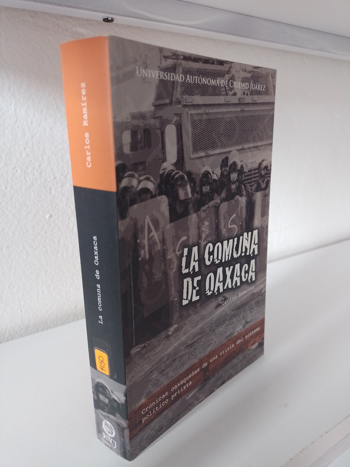 LA COMUNA DE OAXACA POR CARLOS RAMIREZ USADO POLITICA JUAREZ 515