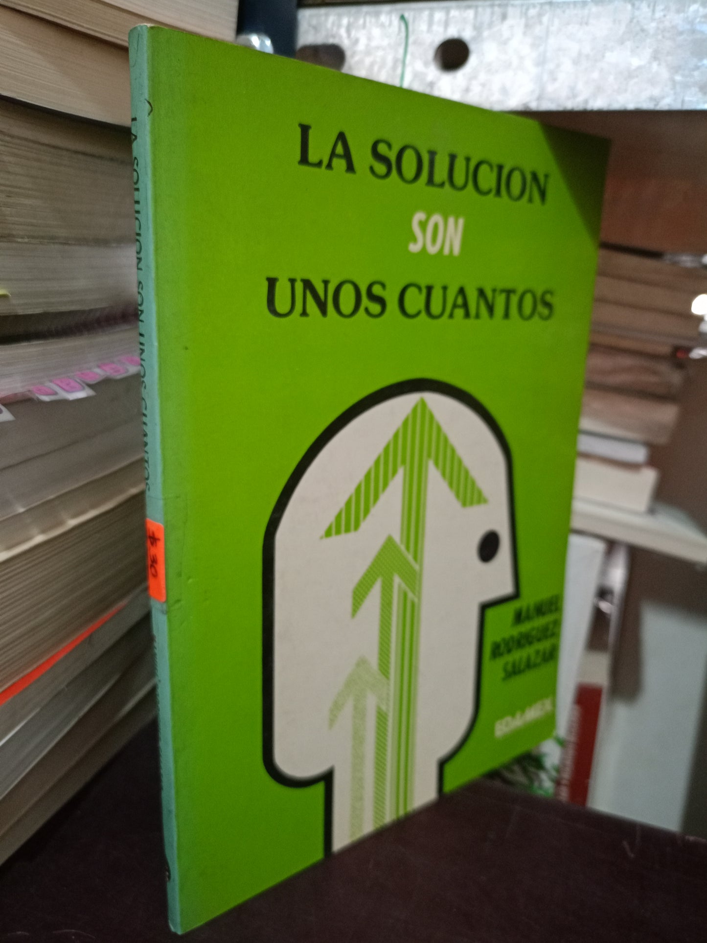 LA SOLUCION SON UNOS CUANTOS POR MANUEL RODRIGUEZ SALAZAR USADO ADMIN LITERARIO 305