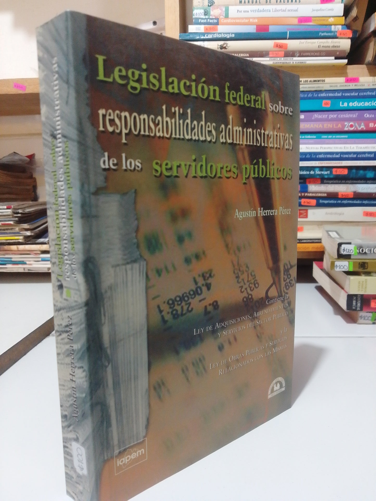 LEGISLACION FEDERAL SOBRE RESPONSABILIDADES ADMINISTRATIVAS DE LOS SERVIDORES PUBLICOS POR AGUSTIN HERRERA PEREZ USADO DERECHO JUAREZ