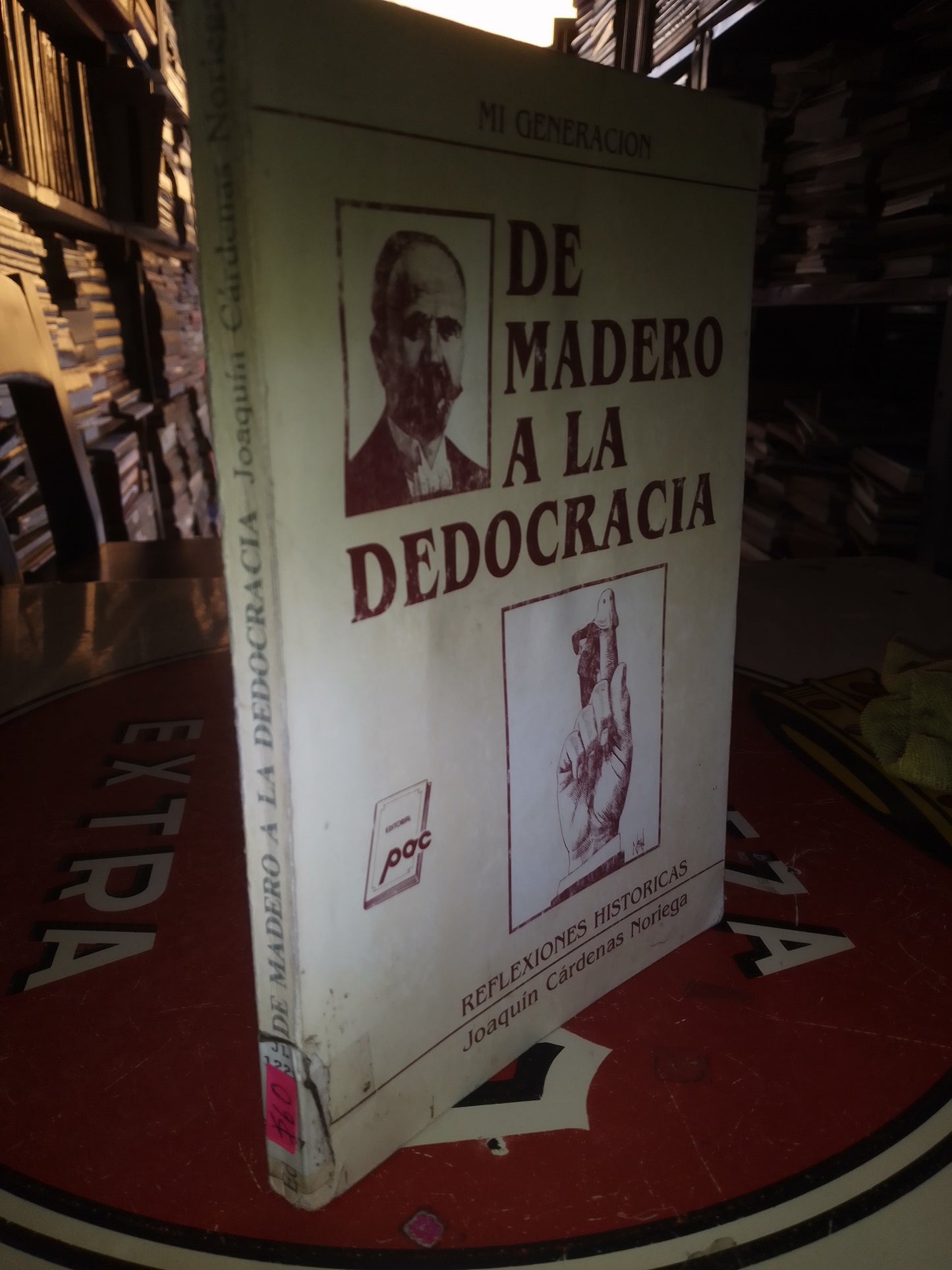 MI GENERACIÓN DE MADERO A LA DEDOCRACIA POR JOAQUÍN CARDENAS NORIEGA USADO POLÍTICA LITERARIO 207