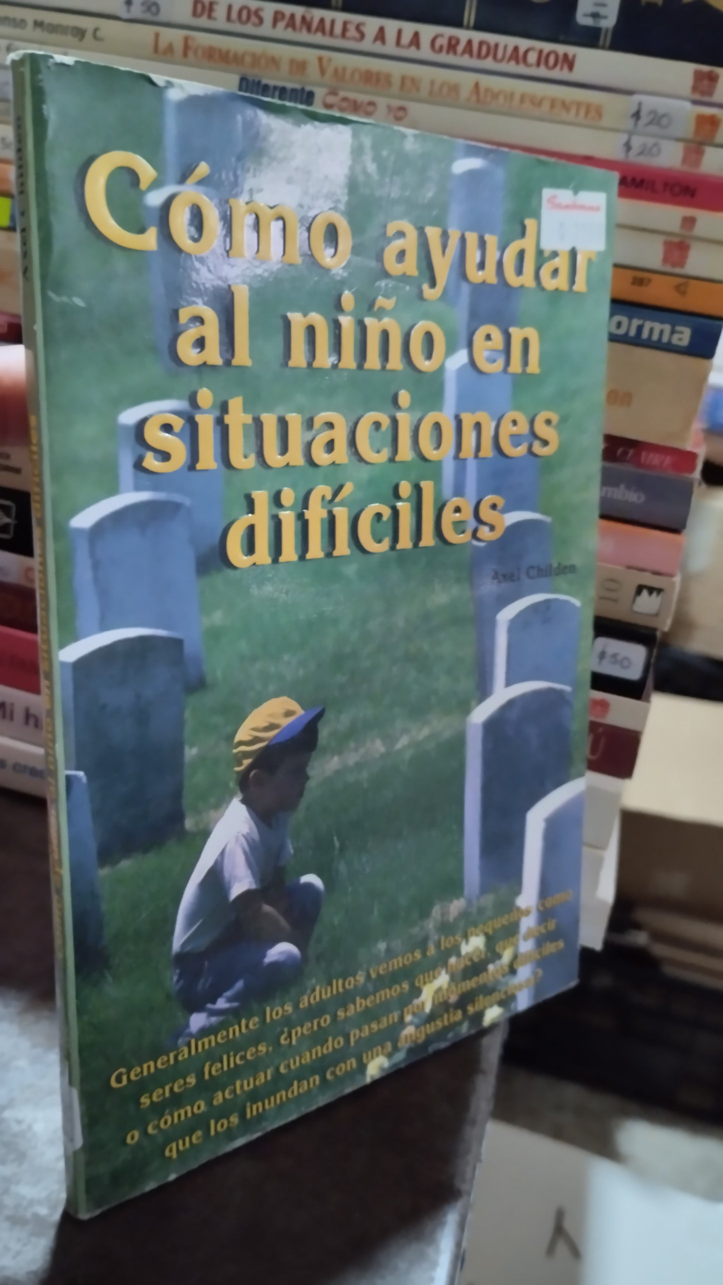 COMO AYUDAR AL NIÑO EN SITUACIONES DIFICILES POR AXEL CHILDEN LIBRO USADO PSICOLOGIA ALDAMA