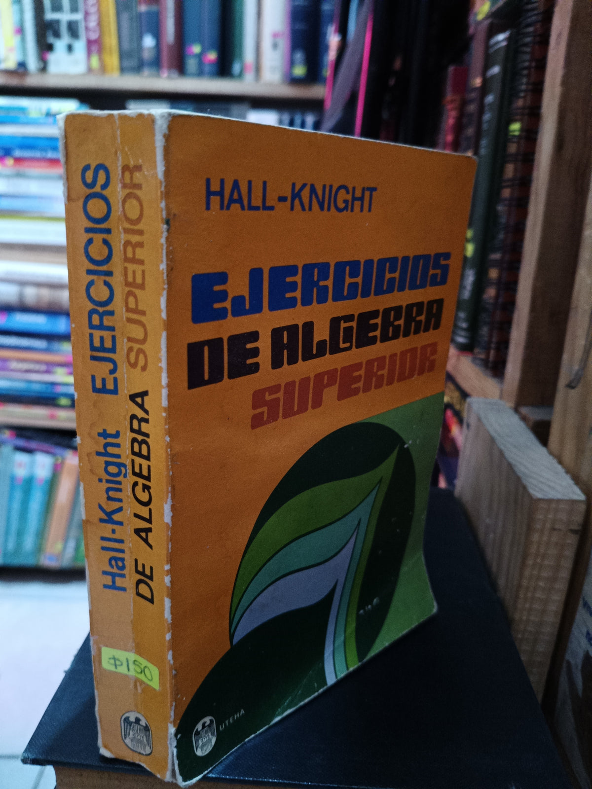 EJERCICIOS DE ALGEBRA SUPERIOR HALL-KNIGHT USADO MATEMÁTICAS LITERARIO 305