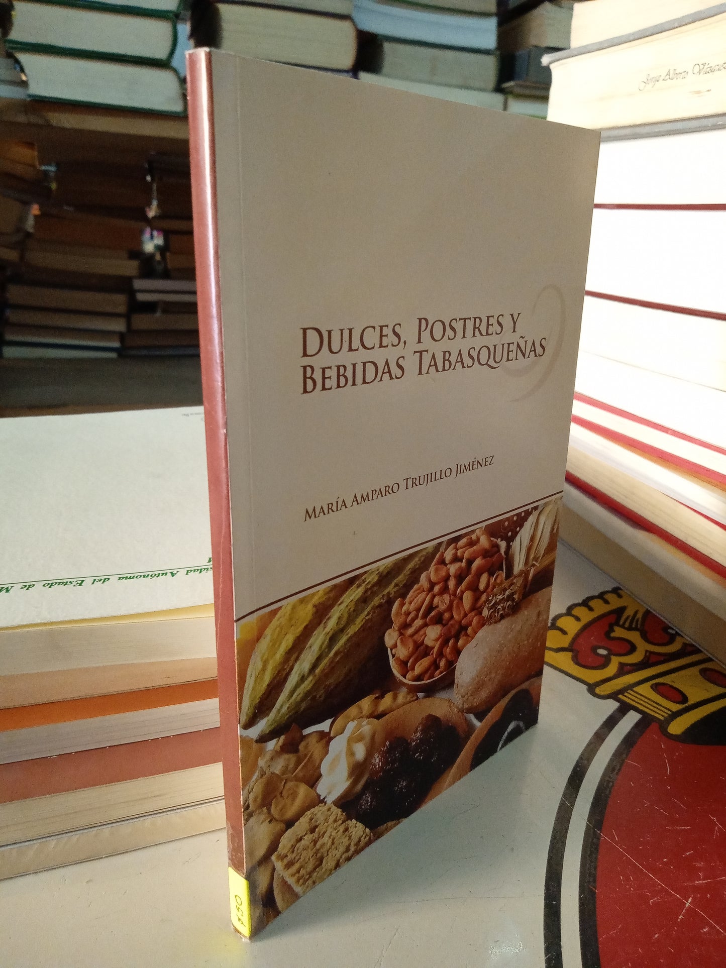 DULCES POSTRES Y BEBIDAS TABASQUEÑAS POR MARIA AMPARO TEUJILLO JIMENEZ USADO COCINA LITERARIO 207
