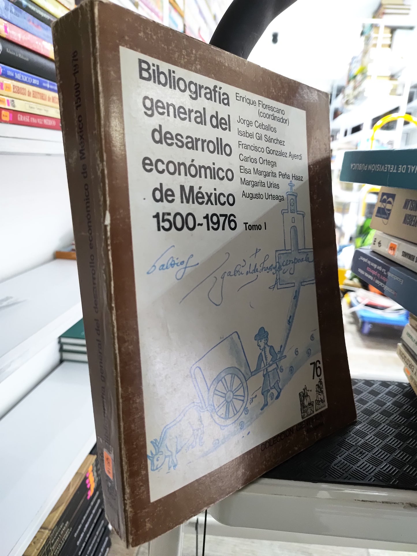 BIBLIOGRAFIA GENERAL DEL DESARROLLO ECONOMICO DE MEXICO 1500-1976 POR VARIOS AUTORES USADO SOCIOLOGIA JUAREZ 515