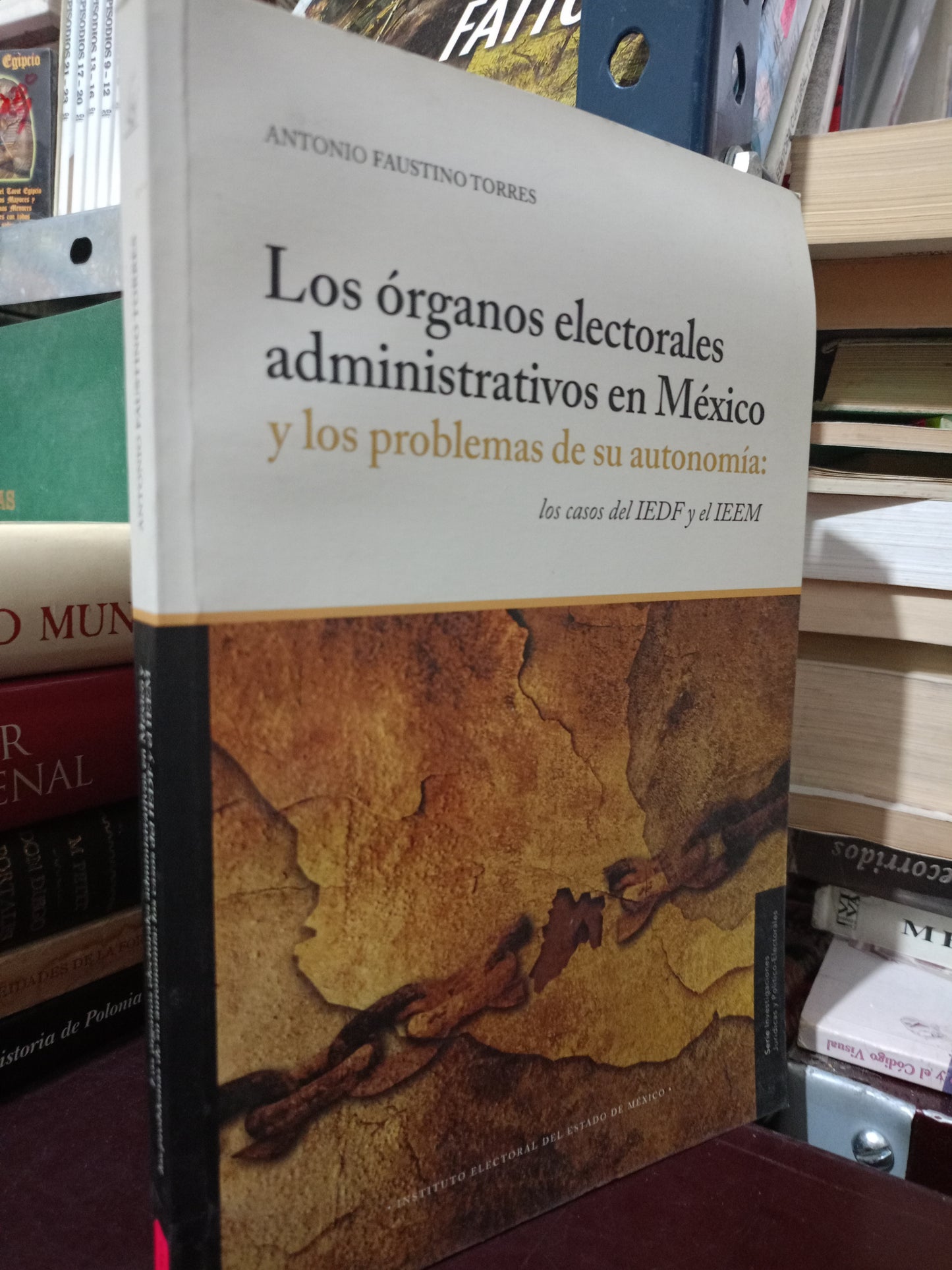 LOS ORGANOS ELECTORALES ADMINISTRATIVOS EN MÉXICO Y LOS PROBLEMAS DE SU AUTONOMIA POR ANTONIO FAUTINO TORRES USADO HISTORIA LITERARIO 305