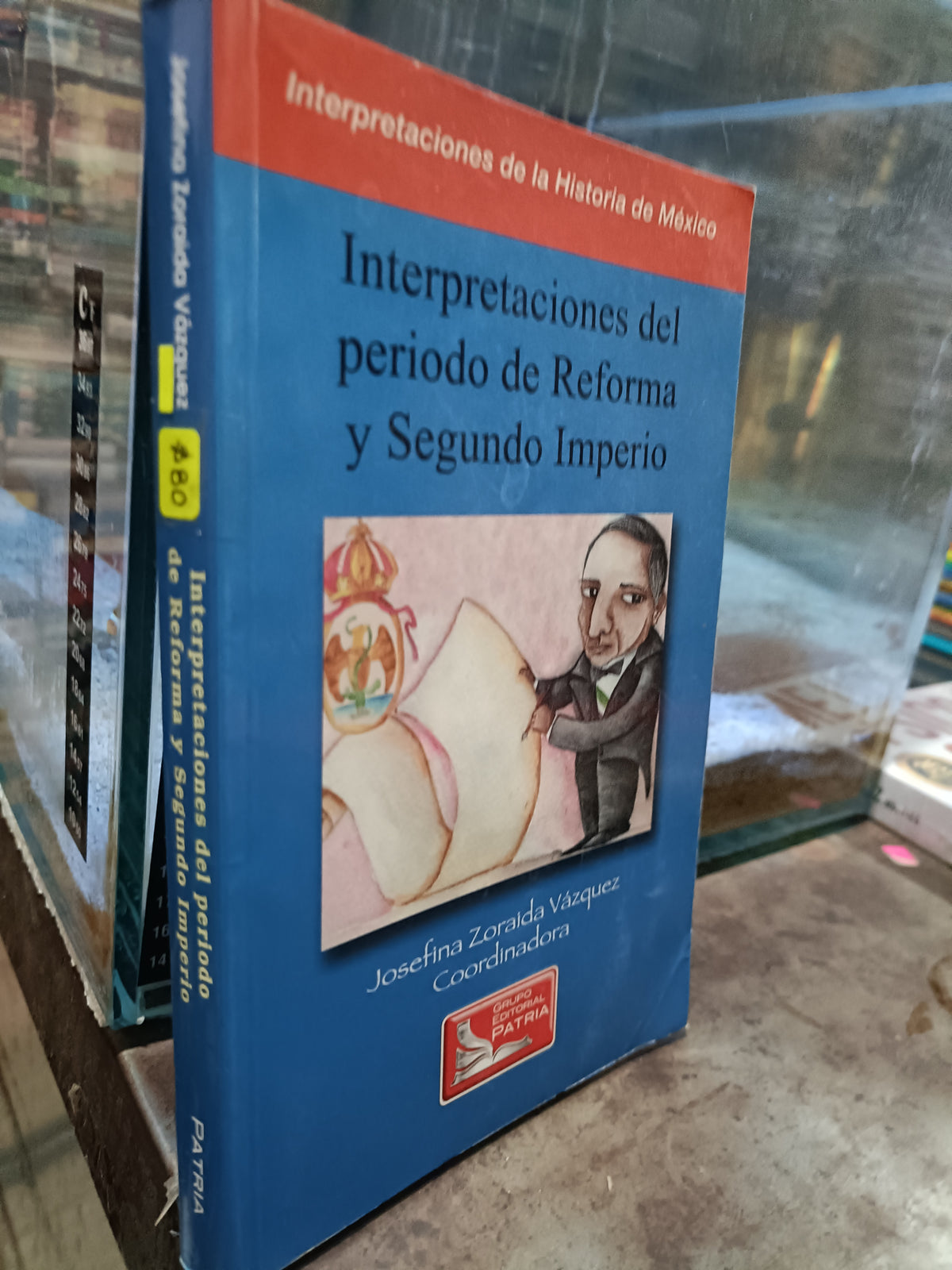 INTERPRETACIONES DEL PERIODO DE REFORMA Y SEGUNDO IMPERIO POR JOSEFINA ZORAIDA VAZQUEZ USADO HISTORIA ALDAMA
