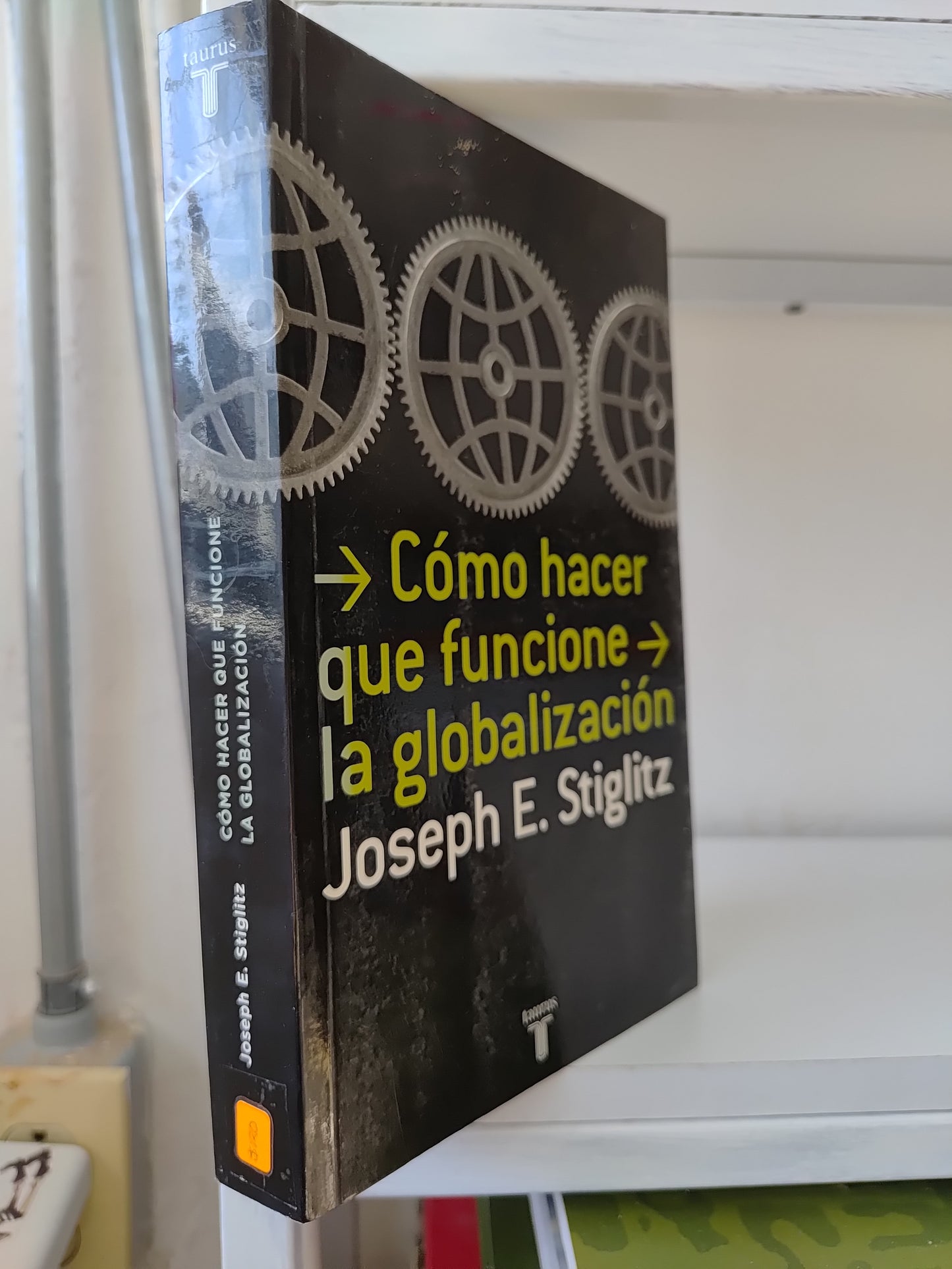 COMO HACER QUE FUNCIONE LA GLOBALIZACION POR JOSEPH E. STIGLITZ USADO SOCIOLOGIA JUAREZ 515