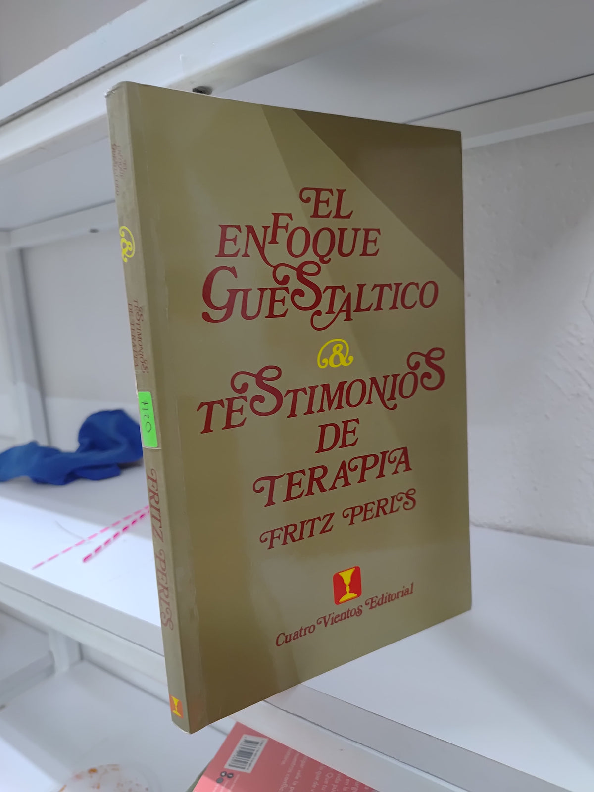 EL ENFOQUE GUESTALTICO TESTIMONIOS DE TERAPIA POR EDITORIAL CUATRO VIENTOS USADO PSICOLOGIA JUAREZ 515