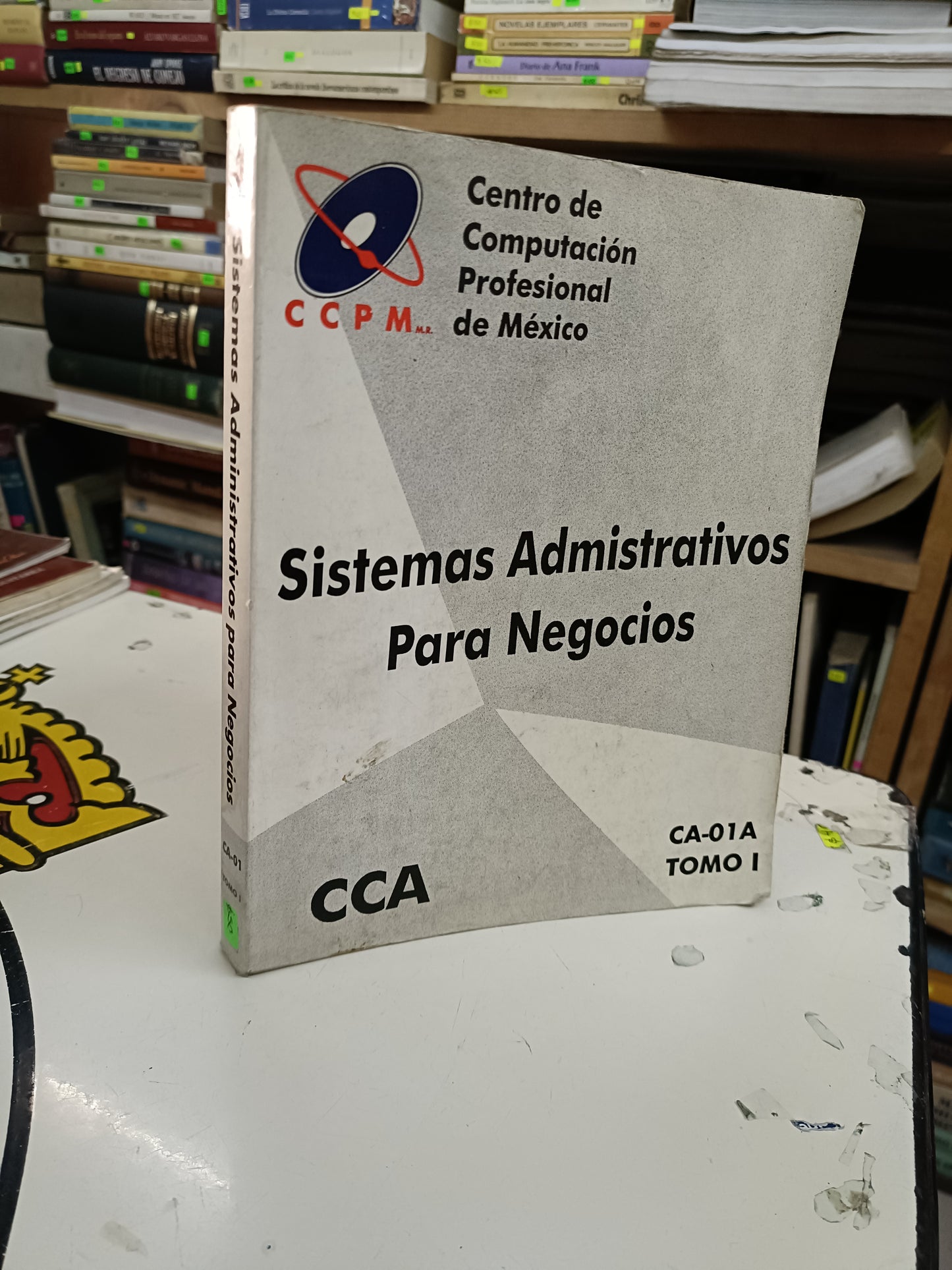 SISTEMAS ADMINISTRATIVOS PARA NEGOCIOS CA-01A TOMO I USADO ADMINISTRACIÓN LITERARIO 207