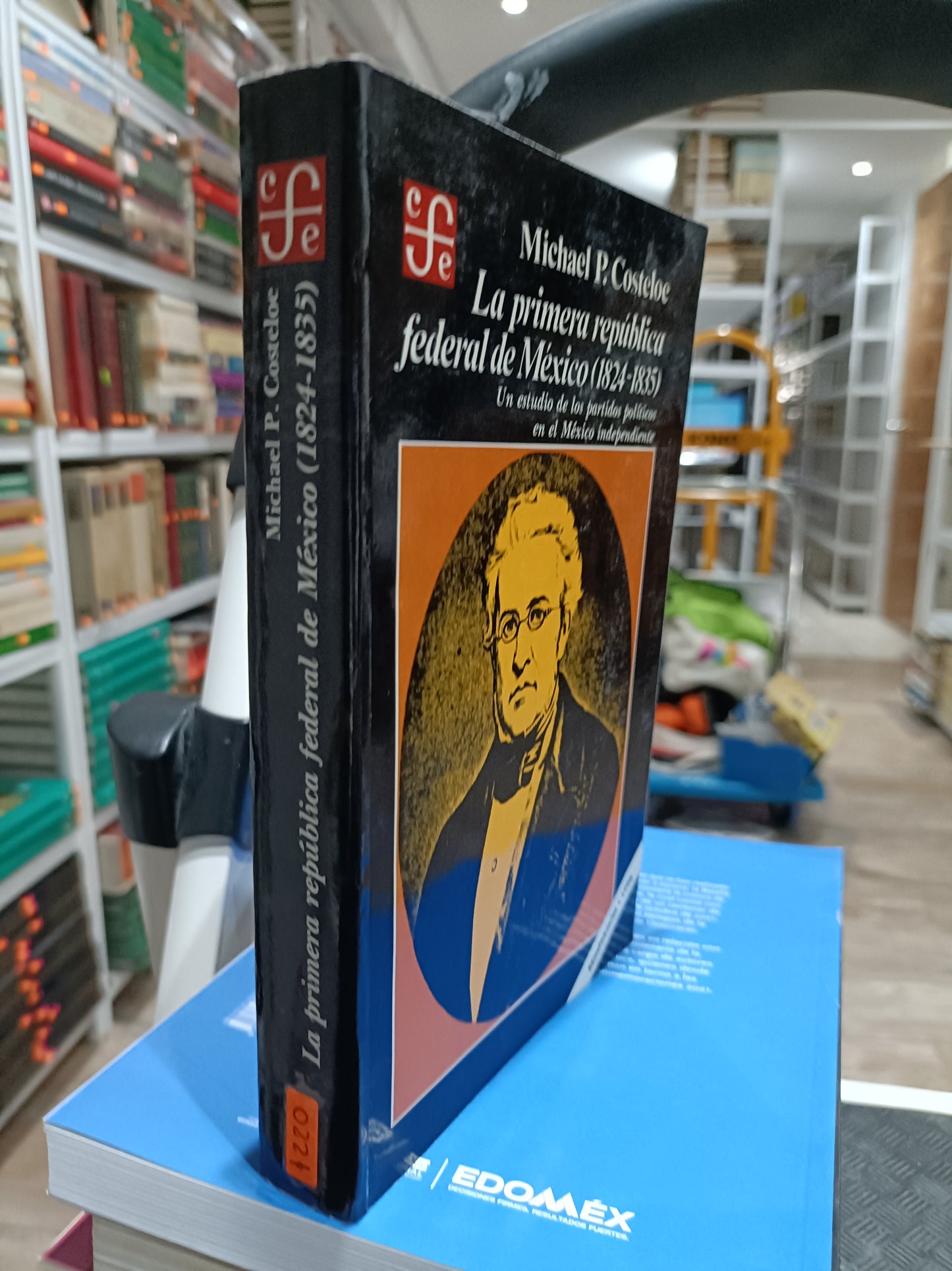 LA PRIMERA REPUBLICA FEDERAL DE MEXICO 1824 1835 POR MICHAEL P COSTELOE USADO HISTORIA JUAREZ 515
