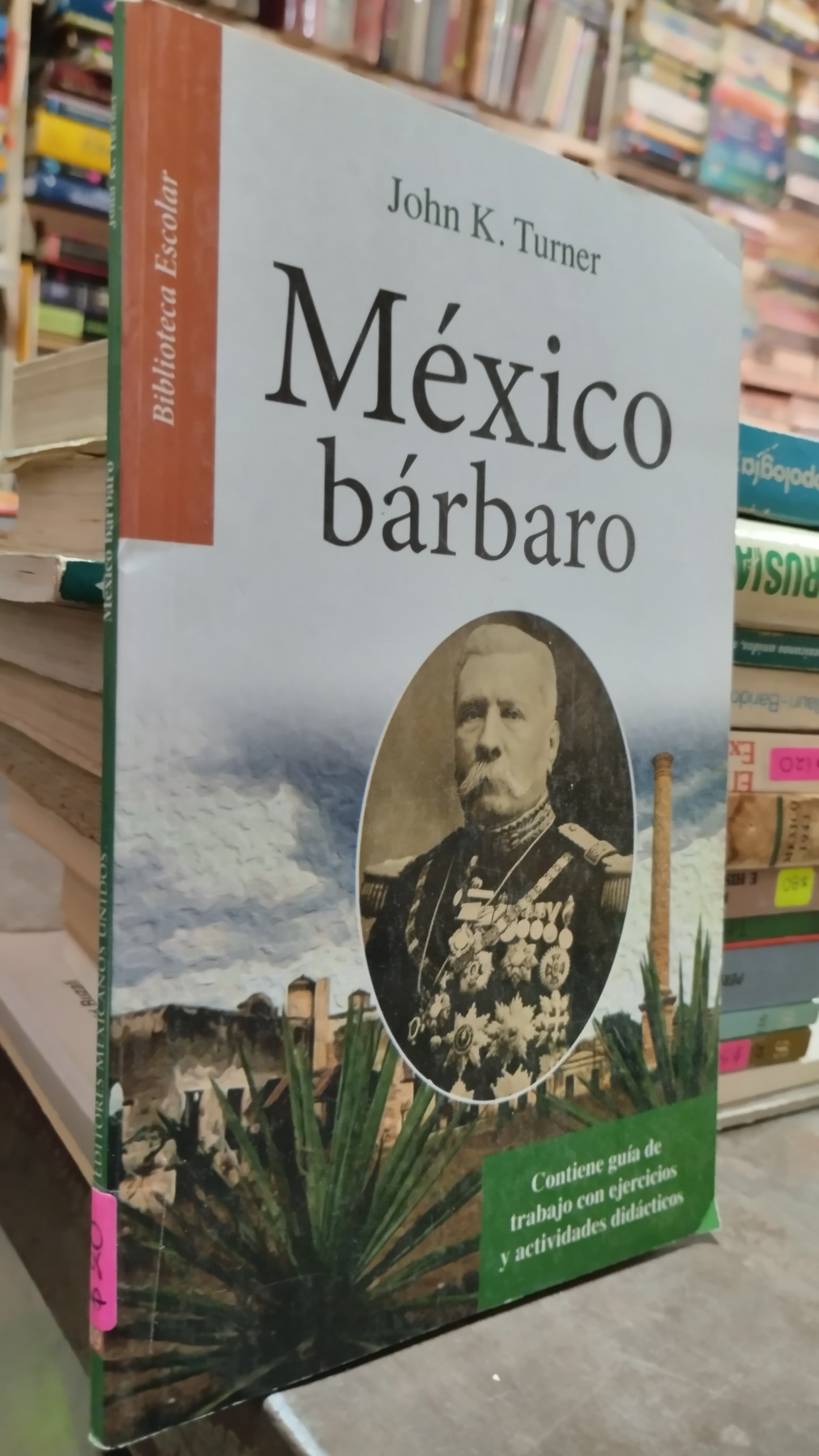 MEXICO BARBARO POR JOHN K TURNER LIBRO USADO HISTORIA ALDAMA