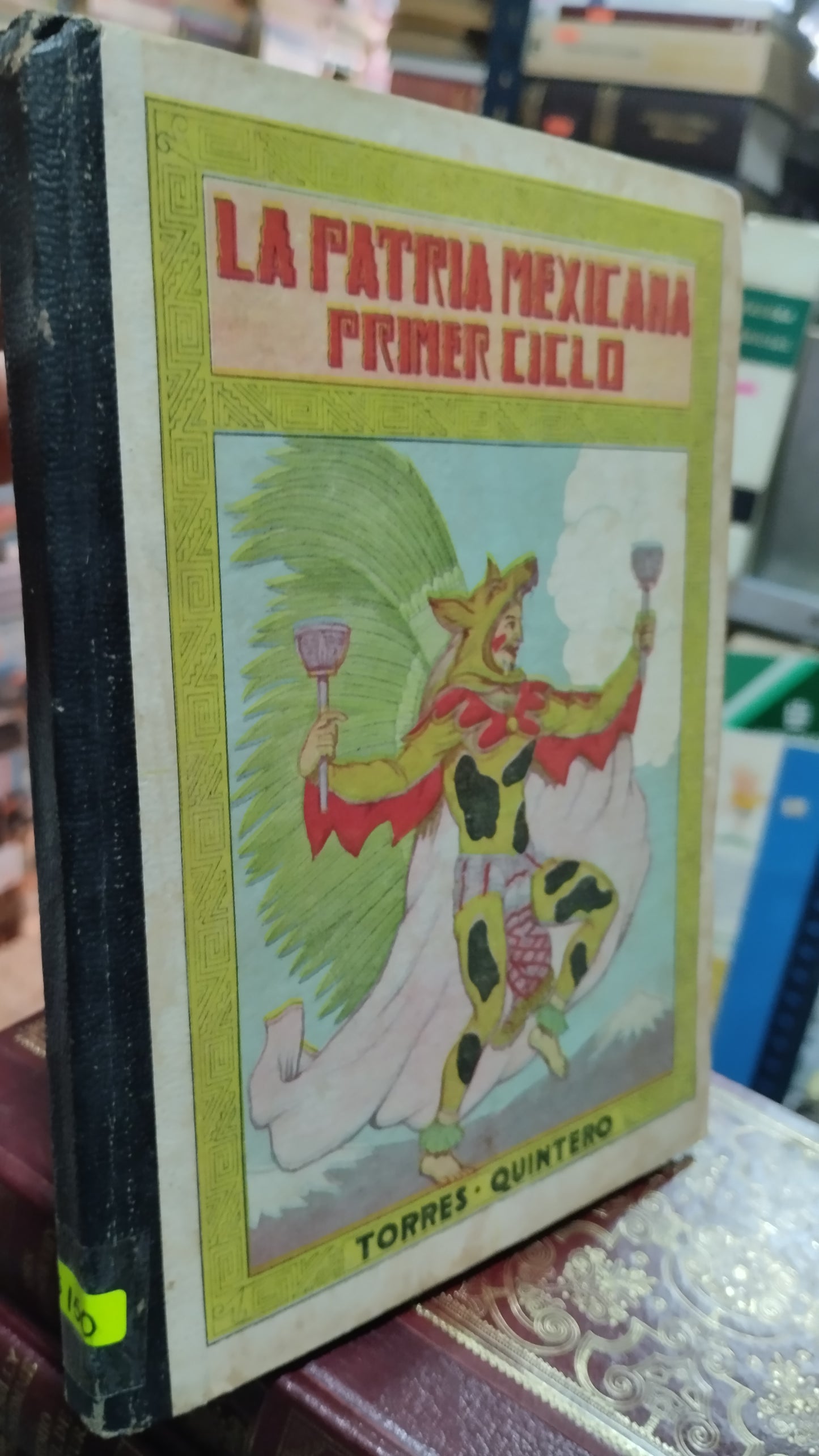 LA PATRIA MEXICANA PRIMER CICLO POR TORRES QUINTERO LIBRO USADO ANTIGUO ALDAMA