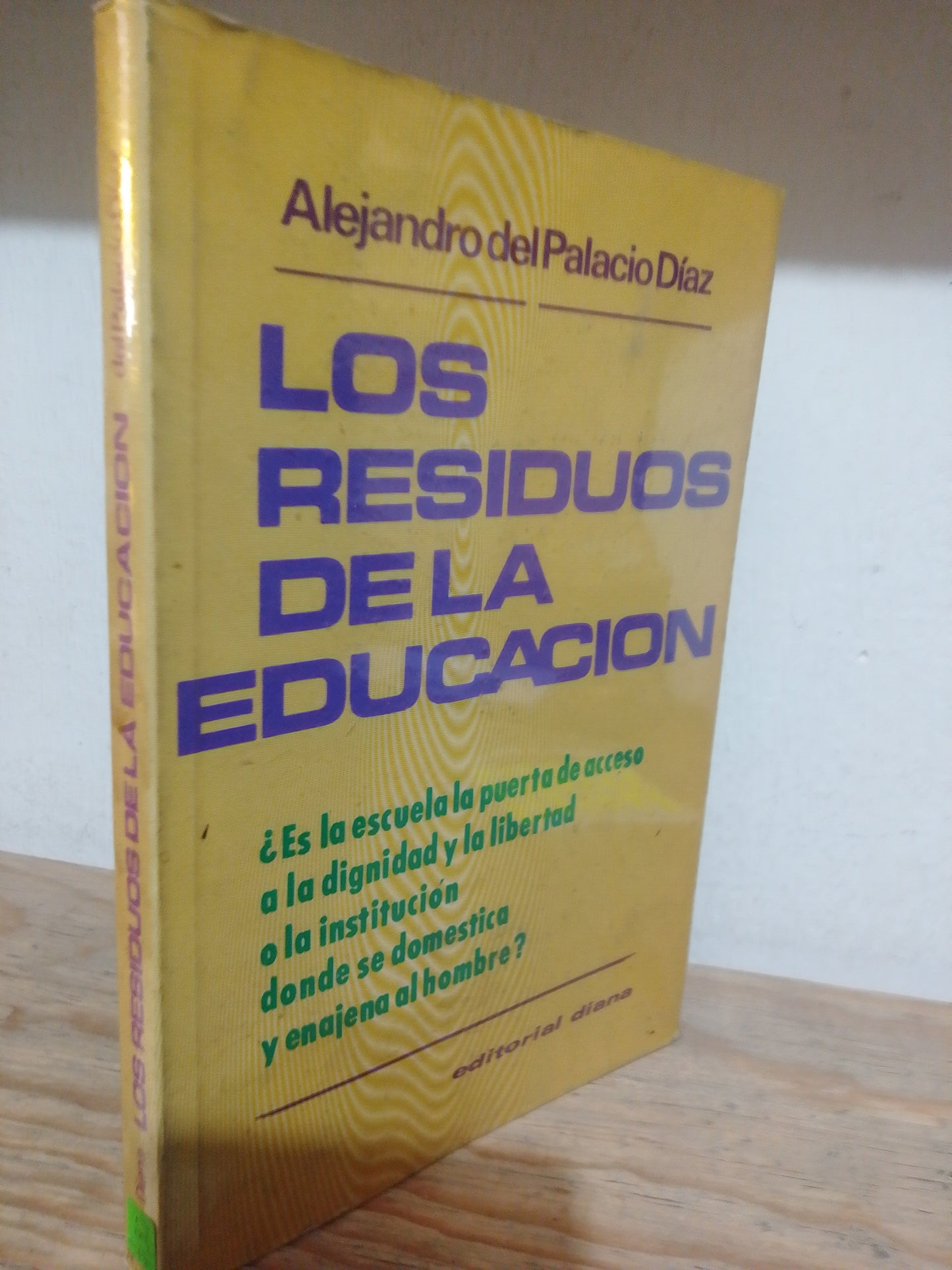 LOS RESIDUOS DE LA EDUCACION POR ALEJANDRO DEL PALACIO DIAZ USADO EDUCACION JUAREZ