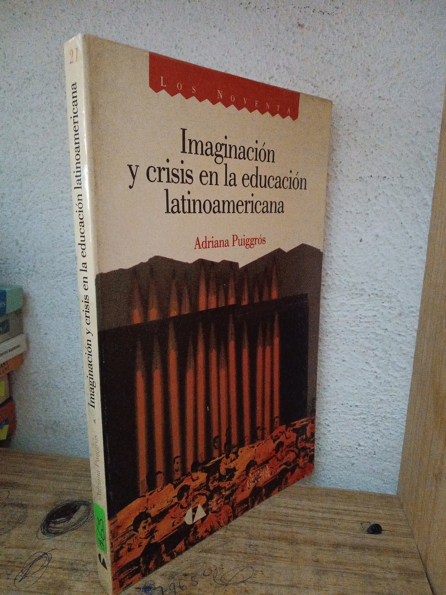 IMAGINACIÓN Y CRISIS EN LA EDUCACIÓN LATINOAMERICANA ADRIANA PUIGGROS USADO EDUCACIÓN LITERARIO 305