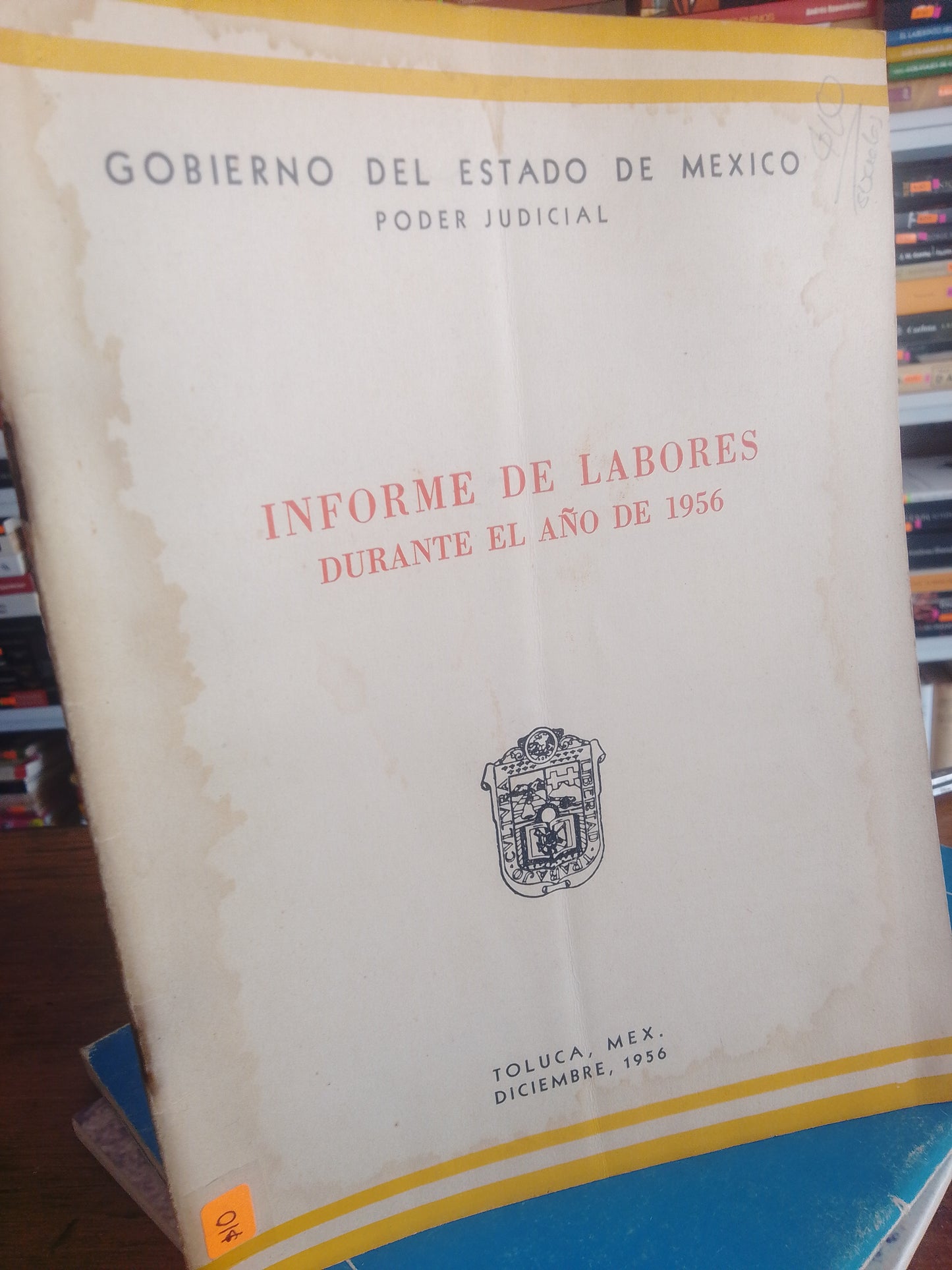 INFORME DE LABORES DURANTE EL AÑO DE 1956 GOBIERNO DEL ESTADO DE MEXICO USADO SOCIOLOGIA JUAREZ 515