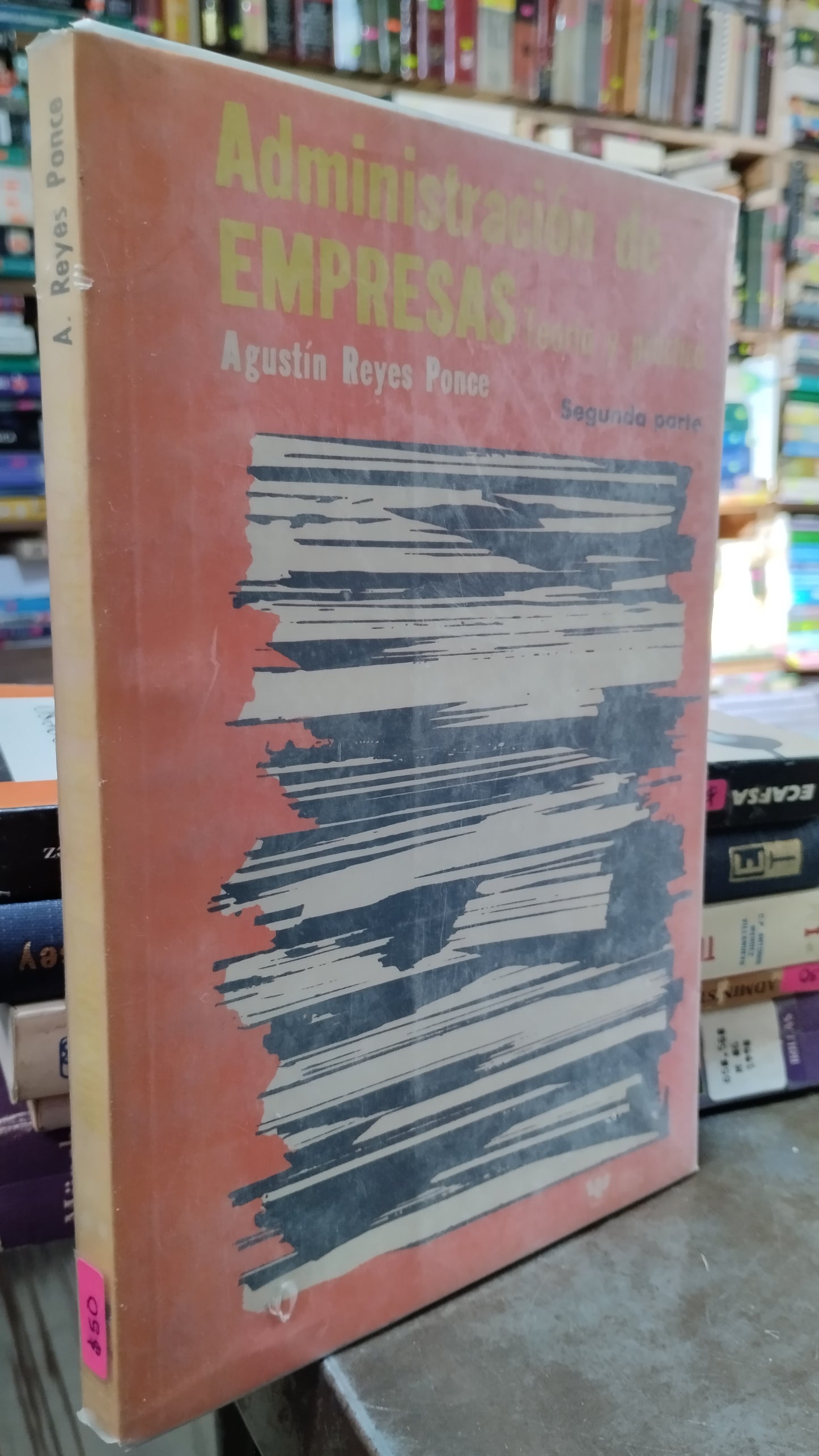 ADMINISTRACION DE EMPRESAS SEGUNDA PARTE POR AGUSTIN REYES PONCE LIBRO USADO ADMINISTRACION ALDAMA