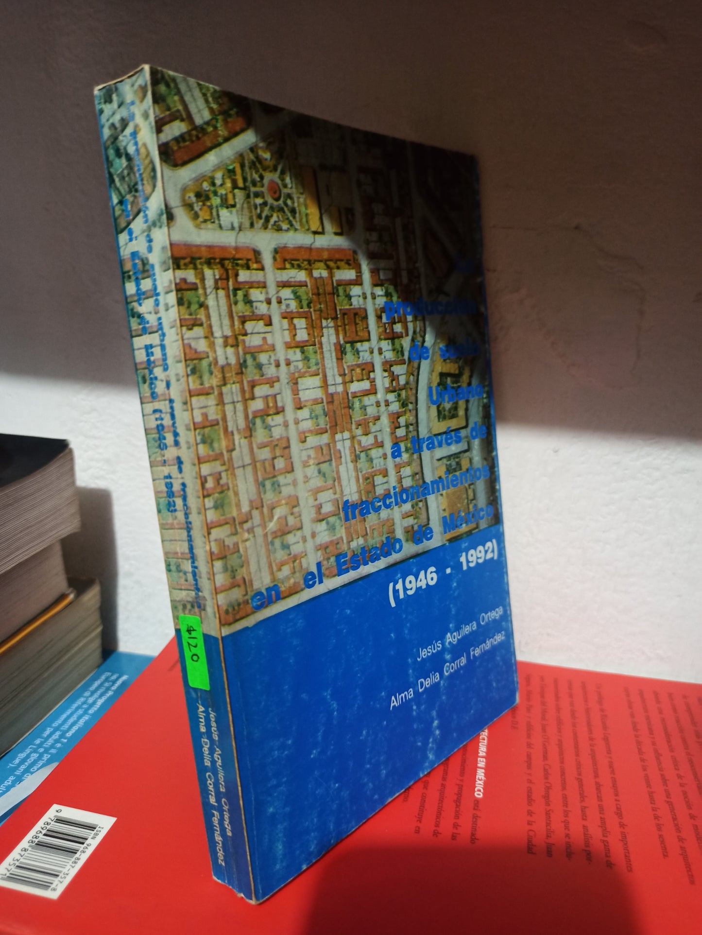 PRODUCCION DE SUELO URBANO A TRAVES DE FRACCIONAMIENTOS EN EL ESTADO DE MEXICO POR JESUS AGUILERA ORTEGA USADO ARQUITECTURA JUÁREZ