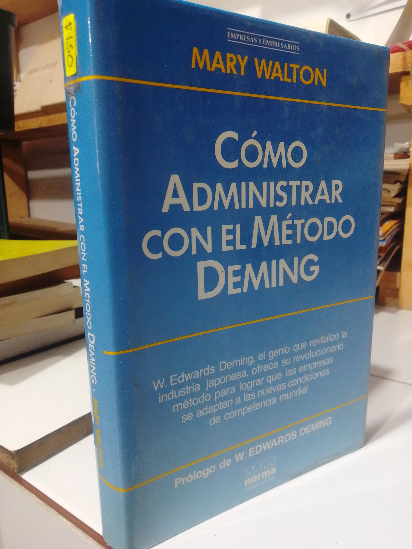 COMO ADMINISTRAR CON EL METODO DEMING POR MARY WALTON USADO ADMINISTRACION JUAREZ