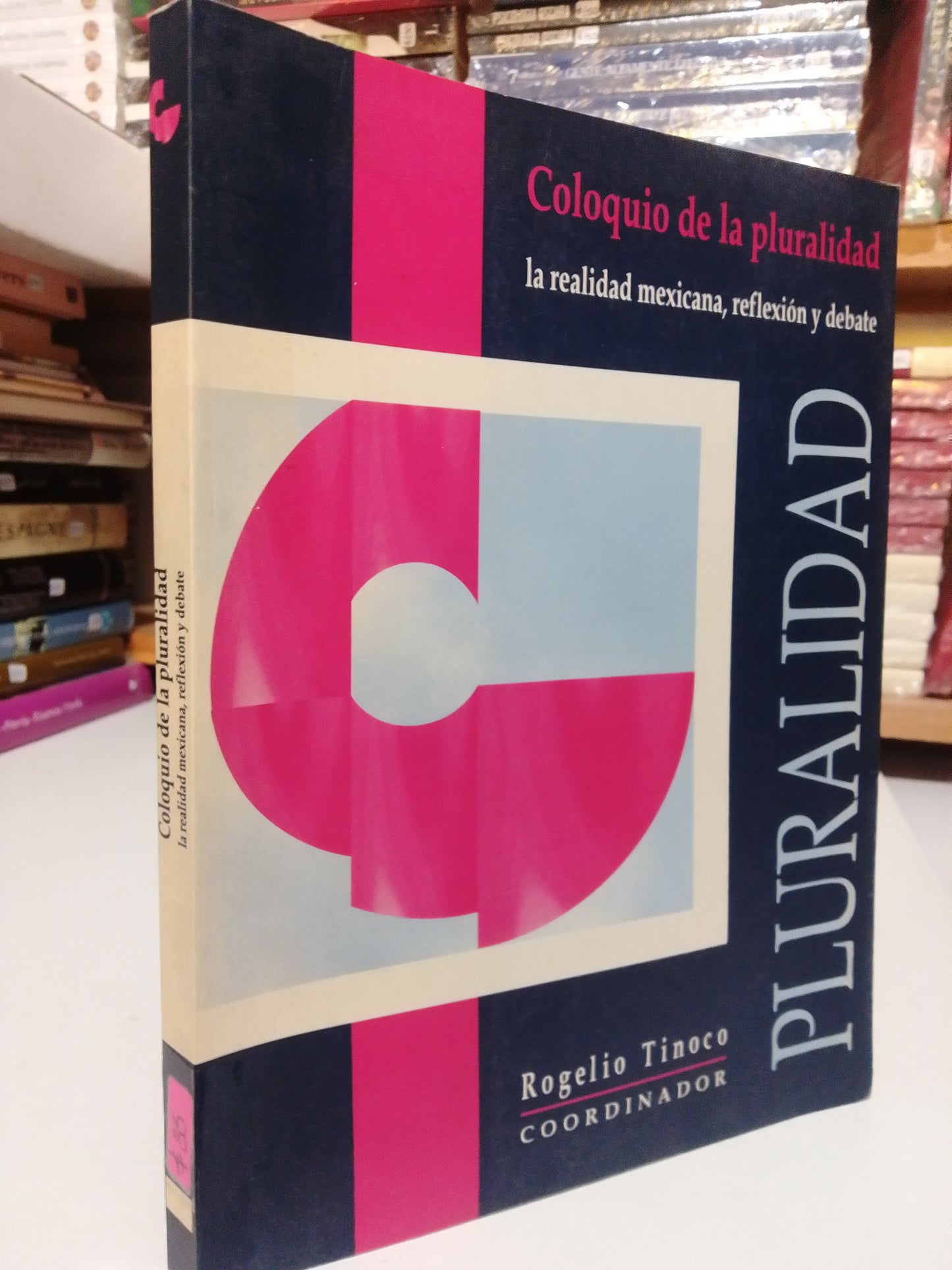 COLOQUIO DE LA PLURALIDAD POR ROGELIO TINOCO USADO HISTORIA JUÁREZ