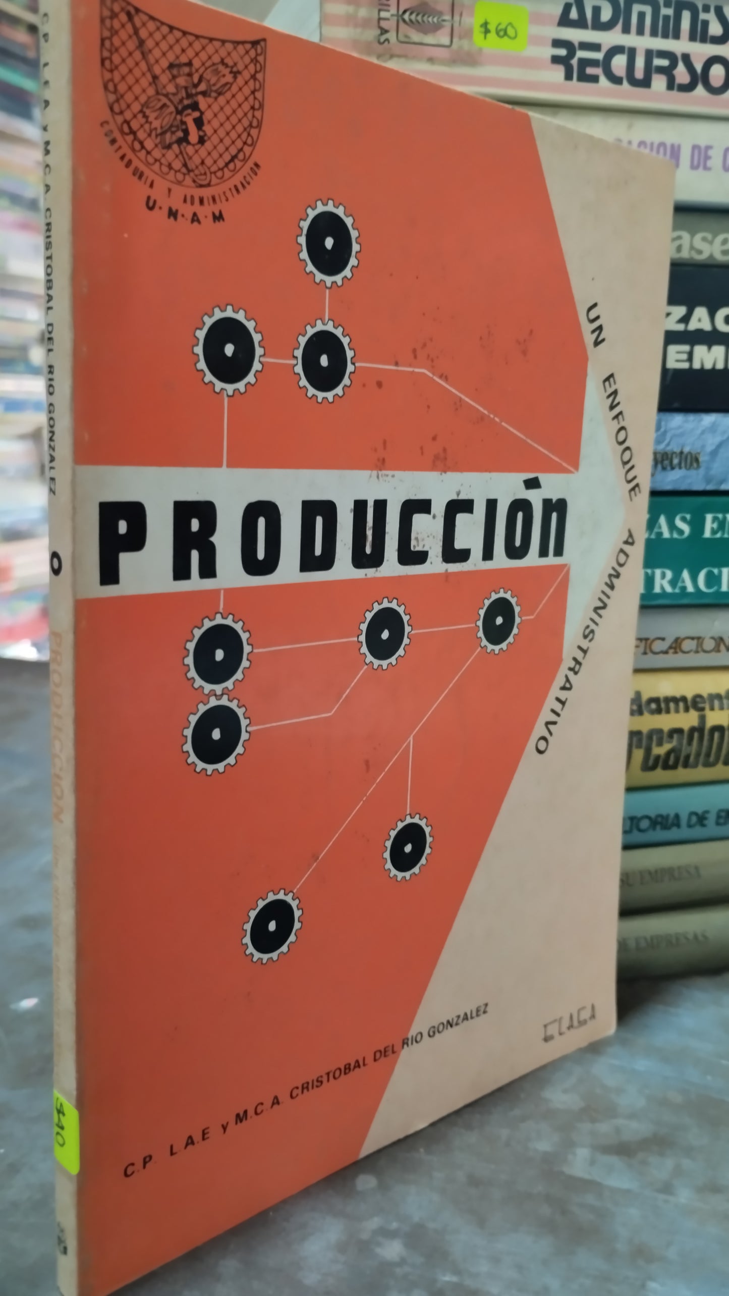 PRODUCCION UN ENFOQUE ADMINISTRATIVO POR CRISTOBAL DEL RIO GONZALEZ LIBRO USADO ADMINISTRACION ALDAMA