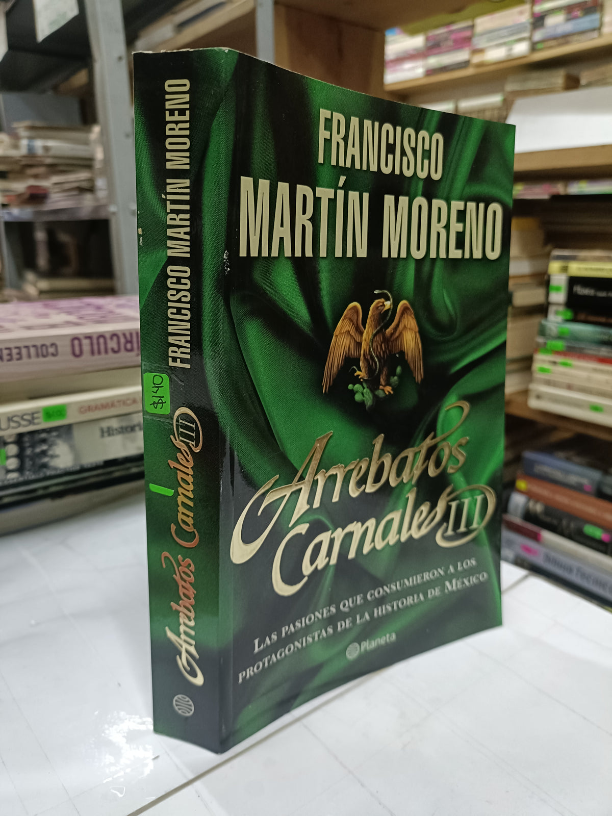 ARREBATOS CARNALES III POR FRANCISCO MARTIN MORENO USADO POLITICA LITERARIO 207
