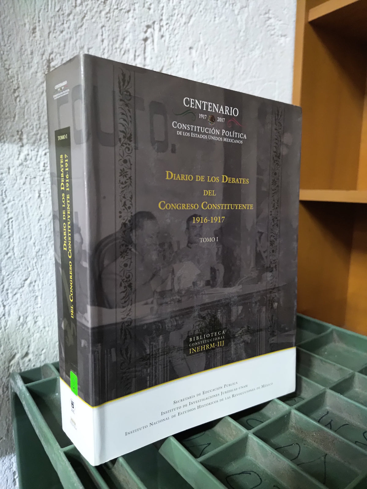 DIARIO DE DEBATES DEL CONGRESO CONSTITUYENTE TOMO 1 POR EDITORIAL INEHRM USADO DERECHO JUAREZ 515